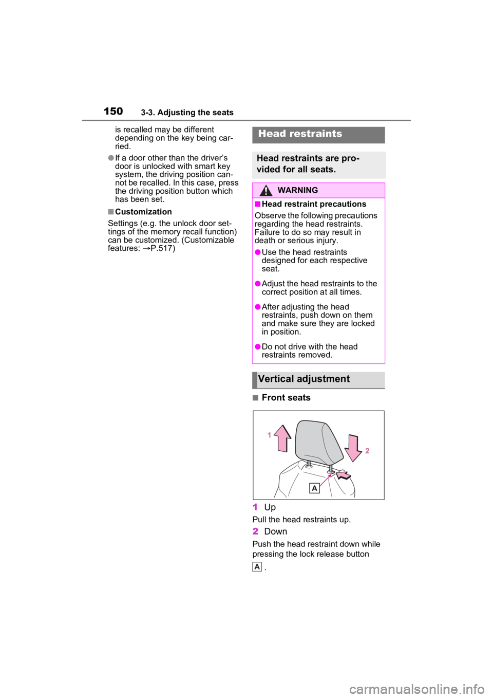 TOYOTA RAV4 2023 Service Manual 1503-3. Adjusting the seats
is recalled may be different
depending on the key being car-
ried.
●If a door other than the driver’s
door is unlocked with smart key
system, the driving position ca TOYOTA RAV4 2023 Service Manual 1503-3. Adjusting the seats
is recalled may be different
depending on the key being car-
ried.
●If a door other than the driver’s
door is unlocked with smart key
system, the driving position ca