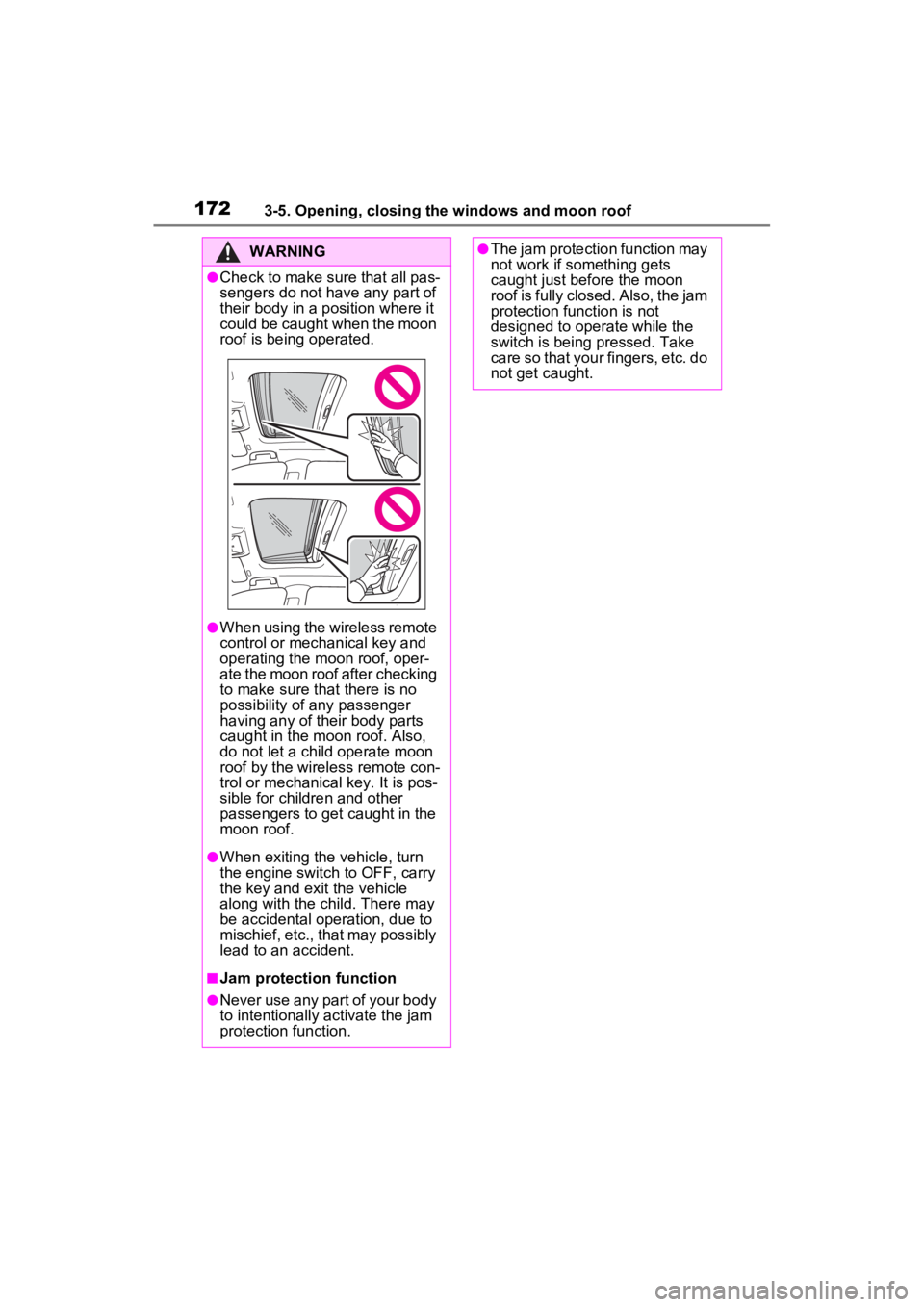 TOYOTA RAV4 2023 Service Manual 1723-5. Opening, closing the windows and moon roof
WARNING
●Check to make sure that all pas-
sengers do not have any part of
their body in a position where it
could be caught when the moon
roof i TOYOTA RAV4 2023 Service Manual 1723-5. Opening, closing the windows and moon roof
WARNING
●Check to make sure that all pas-
sengers do not have any part of
their body in a position where it
could be caught when the moon
roof i