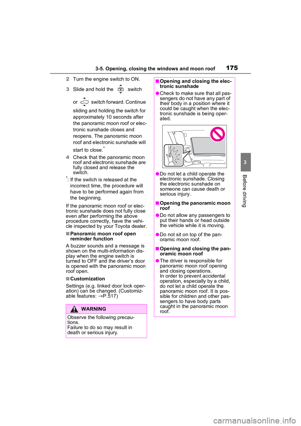 TOYOTA RAV4 2023 Owners Manual 1753-5. Opening, closing the windows and moon roof
3
Before driving
2Turn the engine switch to ON.
3 Slide and hold the switch
or switch forward. Continue
sliding and holding the switch for
app TOYOTA RAV4 2023 Owners Manual 1753-5. Opening, closing the windows and moon roof
3
Before driving
2Turn the engine switch to ON.
3 Slide and hold the switch
or switch forward. Continue
sliding and holding the switch for
app
