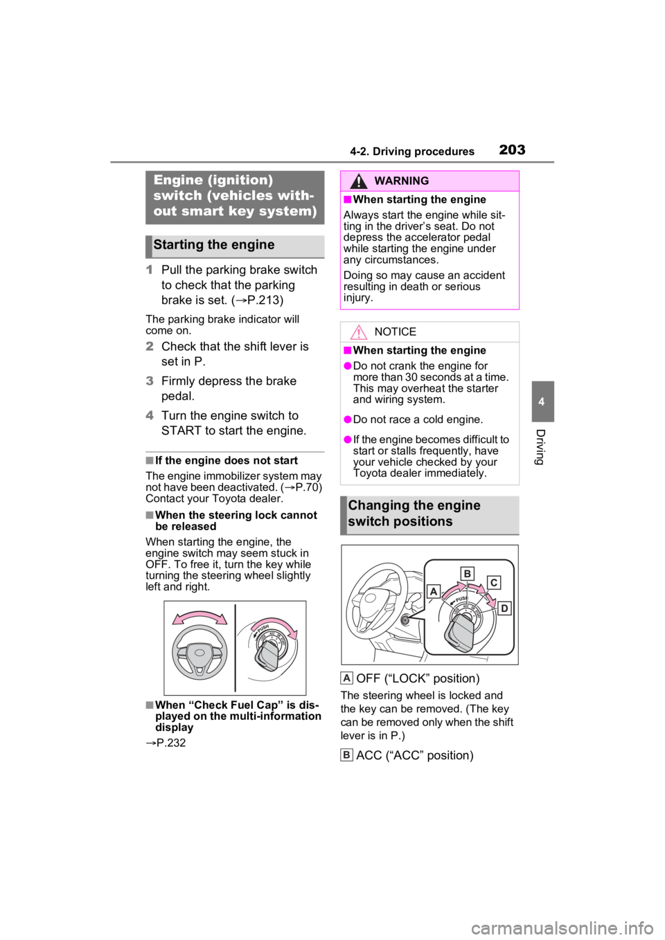 TOYOTA RAV4 2023 Owners Manual 2034-2. Driving procedures
4
Driving
4-2.Driving procedures
1Pull the parking brake switch
to check that the parking
brake is set. ( P.213)
The parking brake indicator will
come on.
2 Check that TOYOTA RAV4 2023 Owners Manual 2034-2. Driving procedures
4
Driving
4-2.Driving procedures
1Pull the parking brake switch
to check that the parking
brake is set. ( P.213)
The parking brake indicator will
come on.
2 Check that