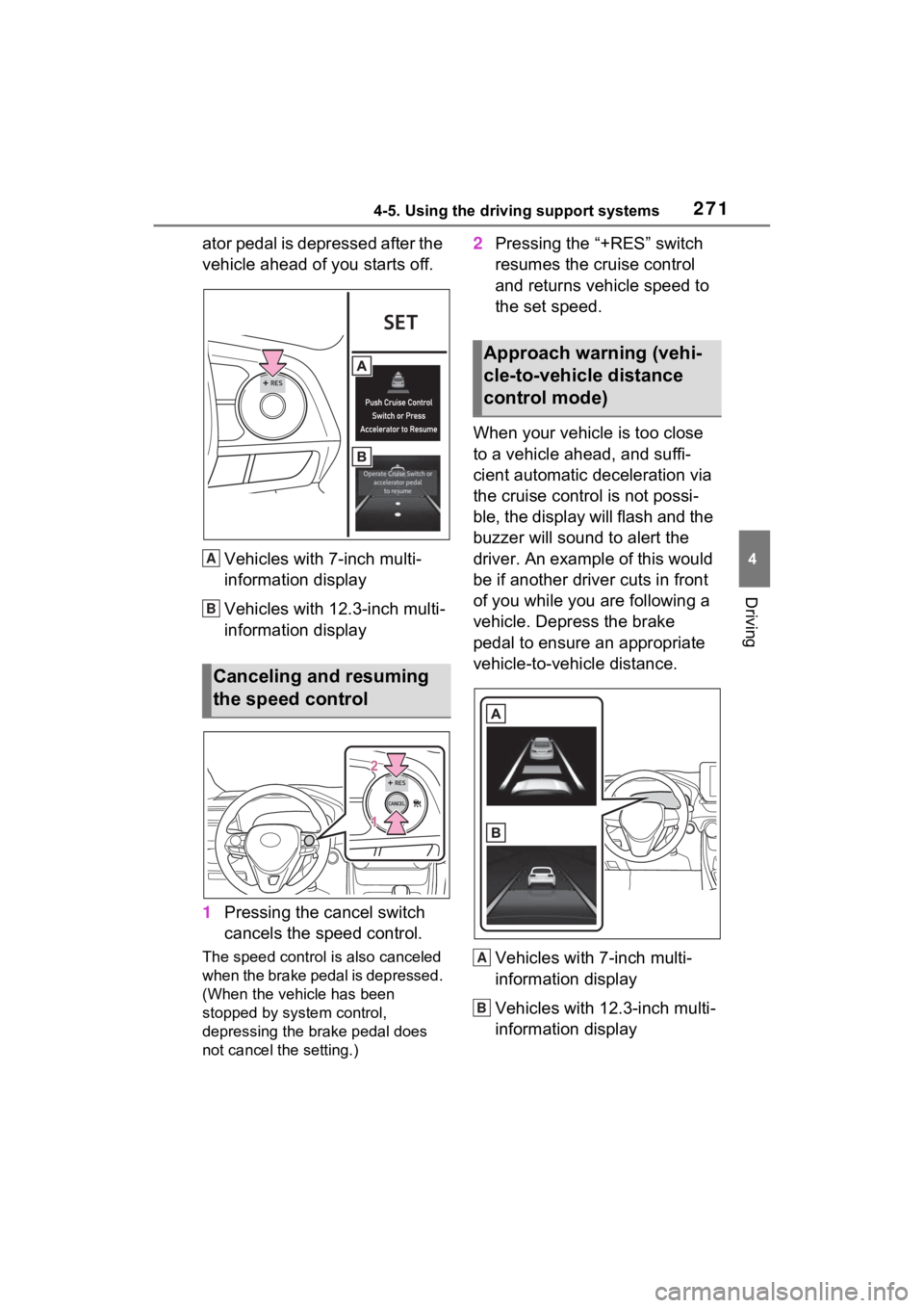 TOYOTA RAV4 2023 Owners Guide 2714-5. Using the driving support systems
4
Driving
ator pedal is depressed after the
vehicle ahead of you starts off.Vehicles with 7-inch multi-
information display
Vehicles with 12.3-inch multi-
in TOYOTA RAV4 2023 Owners Guide 2714-5. Using the driving support systems
4
Driving
ator pedal is depressed after the
vehicle ahead of you starts off.Vehicles with 7-inch multi-
information display
Vehicles with 12.3-inch multi-
in