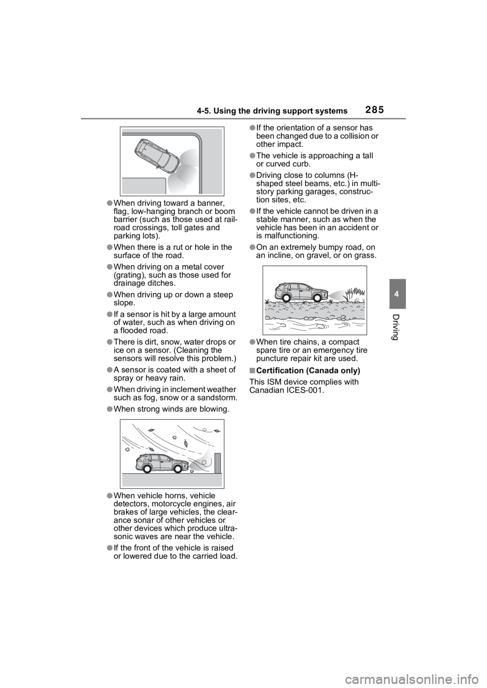 TOYOTA RAV4 2023 Owners Manual 2854-5. Using the driving support systems
4
Driving
●When driving toward a banner,
flag, low-hanging branch or boom
barrier (such as those used at rail-
road crossings, toll gates and
parking lot TOYOTA RAV4 2023 Owners Manual 2854-5. Using the driving support systems
4
Driving
●When driving toward a banner,
flag, low-hanging branch or boom
barrier (such as those used at rail-
road crossings, toll gates and
parking lot