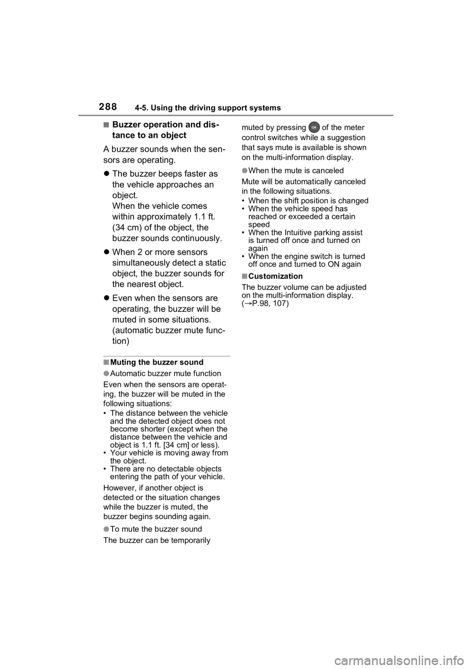 TOYOTA RAV4 2023 Owners Manual 2884-5. Using the driving support systems
■Buzzer operation and dis-
tance to an object
A buzzer sounds when the sen-
sors are operating.
The buzzer beeps faster as
the vehicle approaches an
o TOYOTA RAV4 2023 Owners Manual 2884-5. Using the driving support systems
■Buzzer operation and dis-
tance to an object
A buzzer sounds when the sen-
sors are operating.
The buzzer beeps faster as
the vehicle approaches an
o