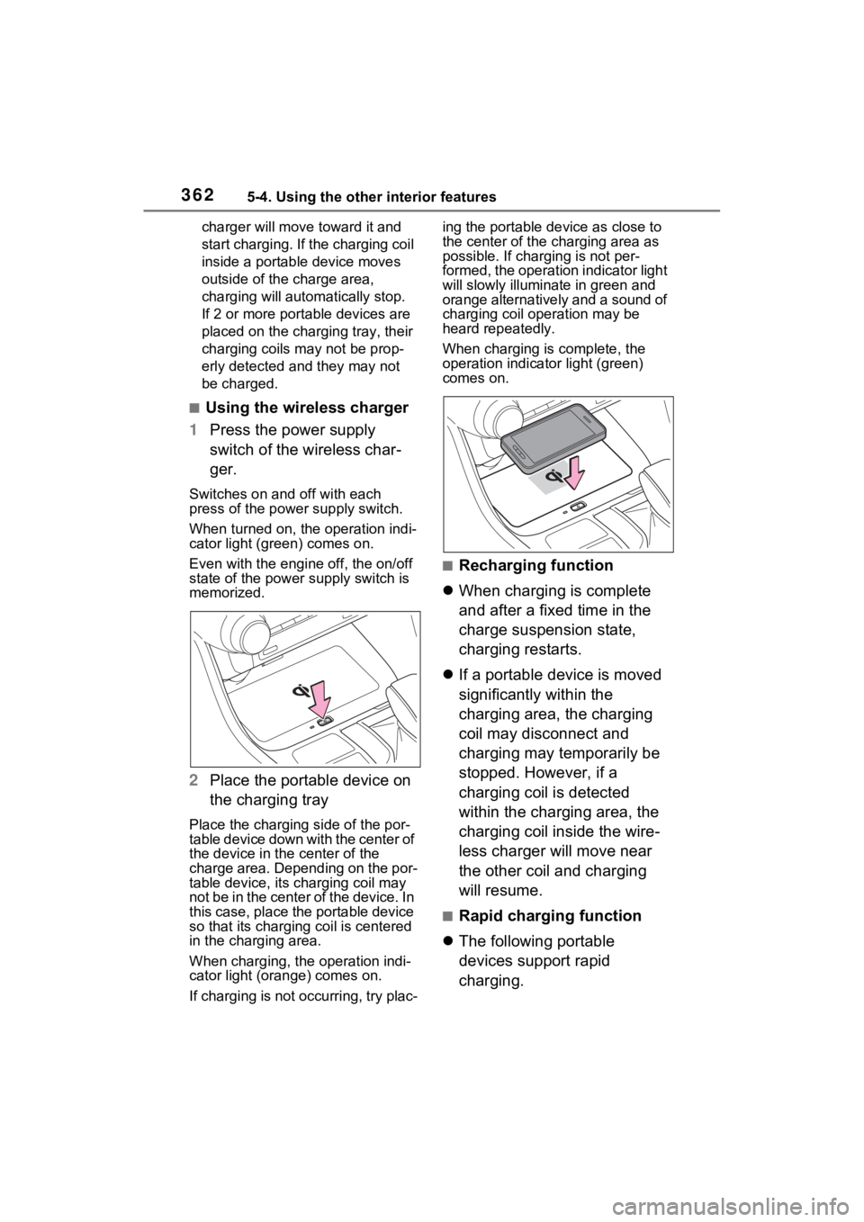 TOYOTA RAV4 2023 Workshop Manual 3625-4. Using the other interior features
charger will move toward it and
start charging. If the charging coil
inside a portable device moves
outside of the charge area,
charging will automaticall TOYOTA RAV4 2023 Workshop Manual 3625-4. Using the other interior features
charger will move toward it and
start charging. If the charging coil
inside a portable device moves
outside of the charge area,
charging will automaticall