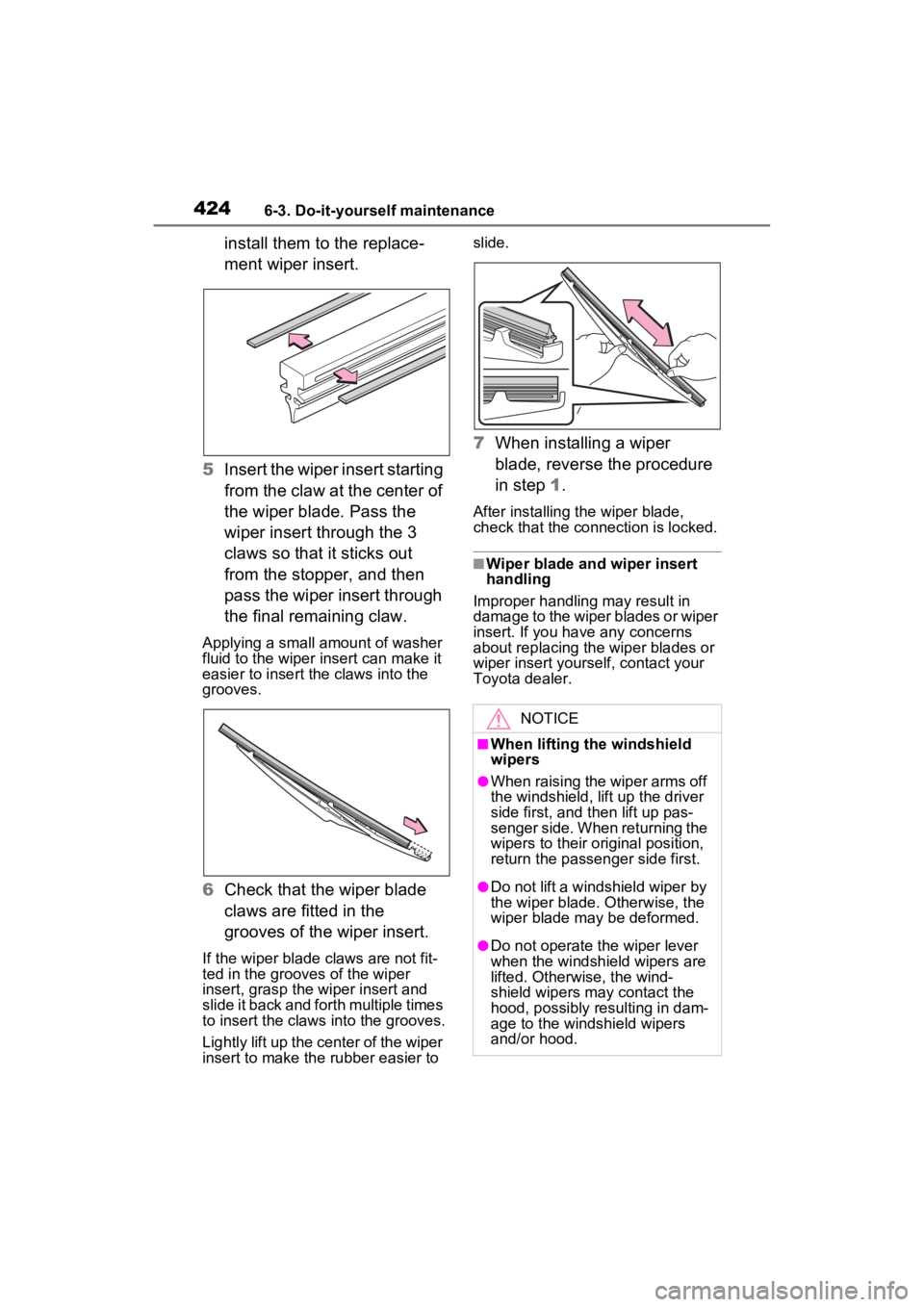 TOYOTA RAV4 2023 Workshop Manual 4246-3. Do-it-yourself maintenance
install them to the replace-
ment wiper insert.
5 Insert the wiper insert starting
from the claw at the center of
the wiper blade. Pass the
wiper insert through t TOYOTA RAV4 2023 Workshop Manual 4246-3. Do-it-yourself maintenance
install them to the replace-
ment wiper insert.
5 Insert the wiper insert starting
from the claw at the center of
the wiper blade. Pass the
wiper insert through t
