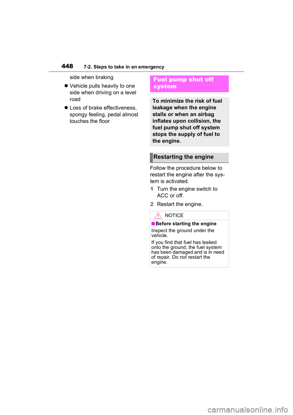 TOYOTA RAV4 2023 Repair Manual 4487-2. Steps to take in an emergency
side when braking
Vehicle pulls heavily to one
side when driving on a level
road
Loss of brake effectiveness,
spongy feeling, pedal almost
touches the TOYOTA RAV4 2023 Repair Manual 4487-2. Steps to take in an emergency
side when braking
Vehicle pulls heavily to one
side when driving on a level
road
Loss of brake effectiveness,
spongy feeling, pedal almost
touches the