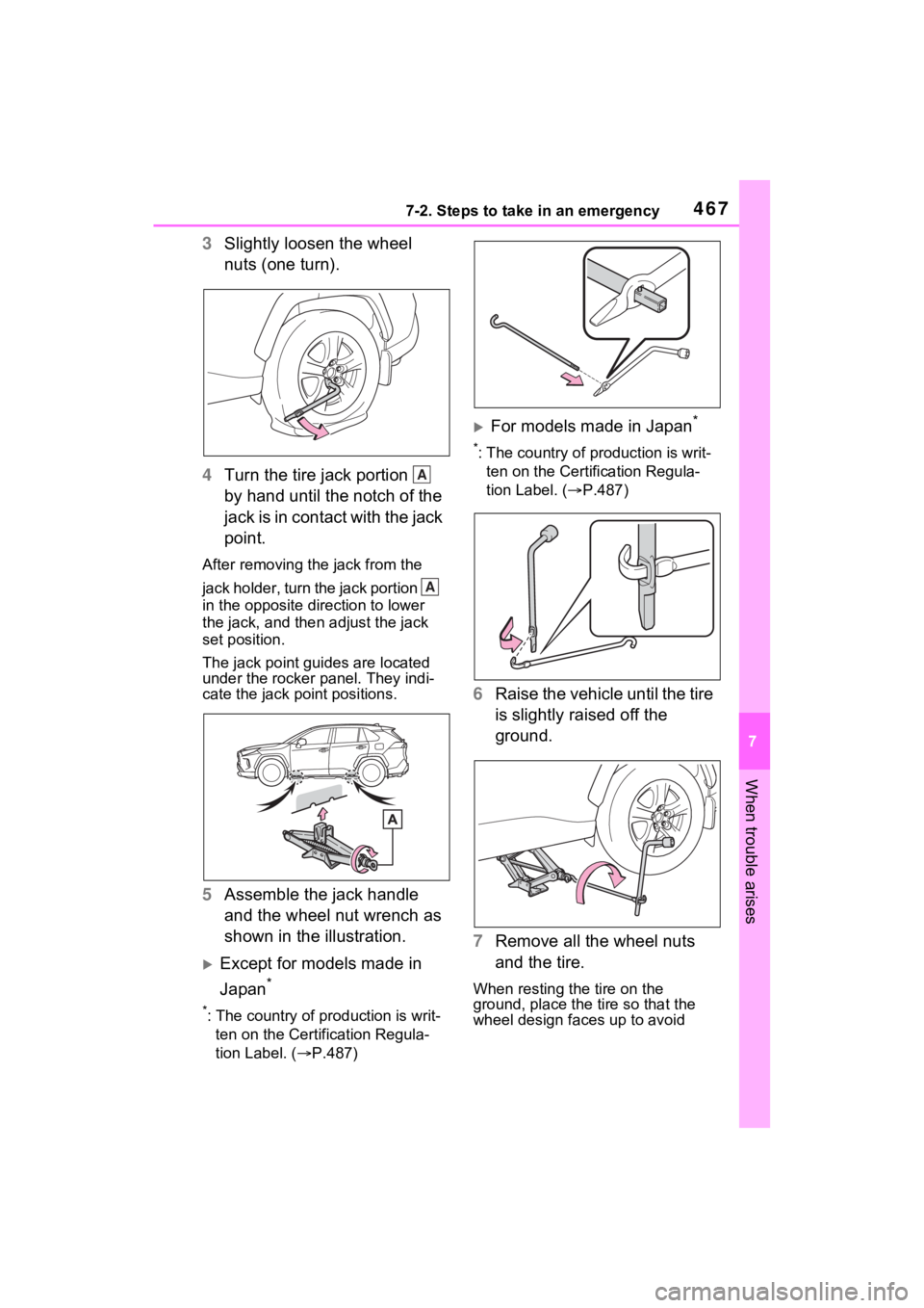 TOYOTA RAV4 2023 Owners Manual 4677-2. Steps to take in an emergency
7
When trouble arises
3Slightly loosen the wheel
nuts (one turn).
4 Turn the tire jack portion
by hand until the notch of the
jack is in contact with the jac TOYOTA RAV4 2023 Owners Manual 4677-2. Steps to take in an emergency
7
When trouble arises
3Slightly loosen the wheel
nuts (one turn).
4 Turn the tire jack portion
by hand until the notch of the
jack is in contact with the jac