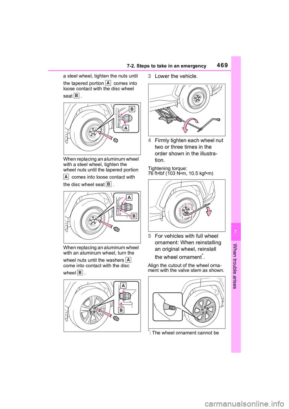 TOYOTA RAV4 2023 Owners Manual 4697-2. Steps to take in an emergency
7
When trouble arises
a steel wheel, tight en the nuts until
the tapered portion comes into
loose contact with the disc wheel
seat .
When replacing an alumi TOYOTA RAV4 2023 Owners Manual 4697-2. Steps to take in an emergency
7
When trouble arises
a steel wheel, tight en the nuts until
the tapered portion comes into
loose contact with the disc wheel
seat .
When replacing an alumi