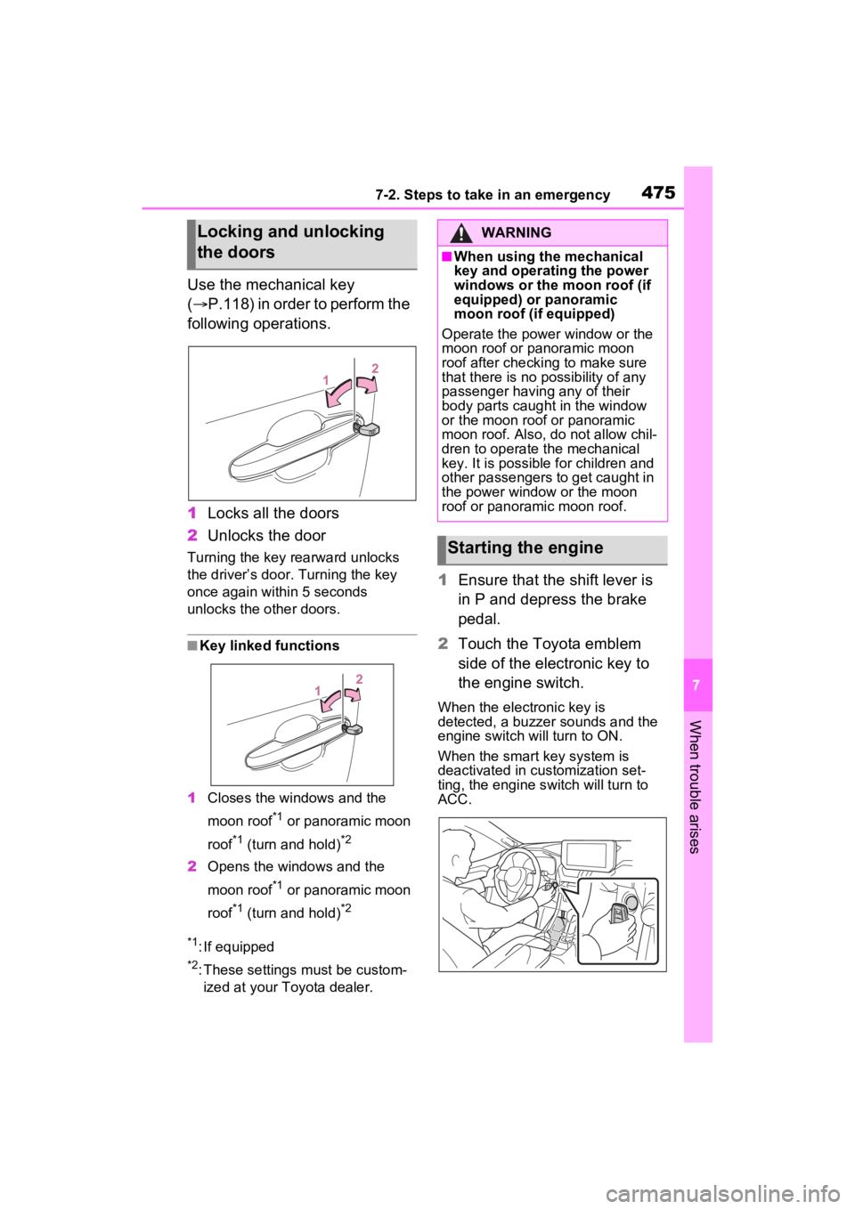 TOYOTA RAV4 2023 Repair Manual 4757-2. Steps to take in an emergency
7
When trouble arises
Use the mechanical key
(P.118) in order to perform the
following operations.
1 Locks all the doors
2 Unlocks the door
Turning the key r TOYOTA RAV4 2023 Repair Manual 4757-2. Steps to take in an emergency
7
When trouble arises
Use the mechanical key
(P.118) in order to perform the
following operations.
1 Locks all the doors
2 Unlocks the door
Turning the key r
