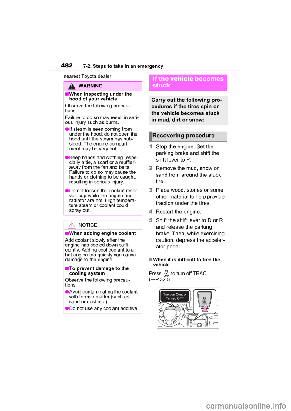 TOYOTA RAV4 2023 Manual PDF 4827-2. Steps to take in an emergency
nearest Toyota dealer.
1Stop the engine. Set the
parking brake and shift the
shift lever to P.
2 Remove the mud, snow or
sand from around the stuck
tire.
3 Pl TOYOTA RAV4 2023 Manual PDF 4827-2. Steps to take in an emergency
nearest Toyota dealer.
1Stop the engine. Set the
parking brake and shift the
shift lever to P.
2 Remove the mud, snow or
sand from around the stuck
tire.
3 Pl