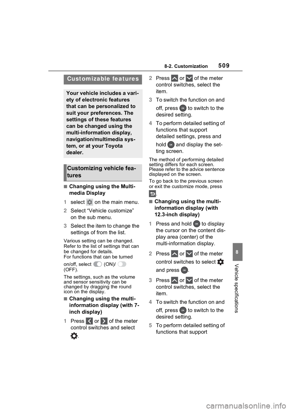 TOYOTA RAV4 2023 Repair Manual 5098-2. Customization
8
Vehicle specifications
8-2.Customization
■Changing using the Multi-
media Display
1 select on the main menu.
2 Select “Vehicle customize”
on the sub menu.
3 Select the TOYOTA RAV4 2023 Repair Manual 5098-2. Customization
8
Vehicle specifications
8-2.Customization
■Changing using the Multi-
media Display
1 select on the main menu.
2 Select “Vehicle customize”
on the sub menu.
3 Select the