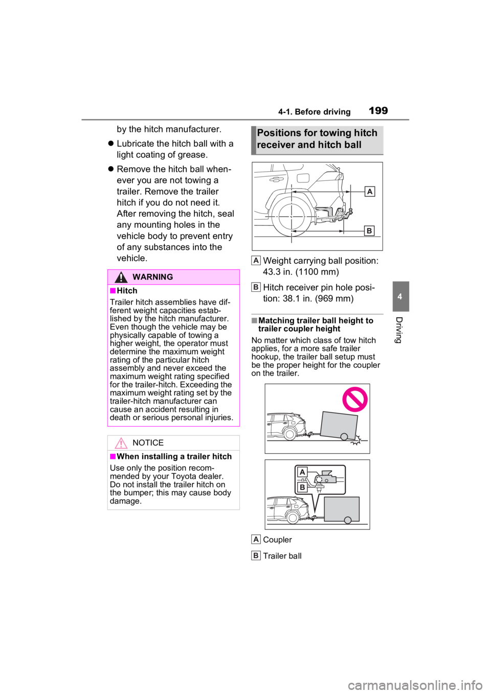 TOYOTA RAV4 HYBRID 2022 Owners Manual 1994-1. Before driving
4
Driving
by the hitch manufacturer.
Lubricate the hitch ball with a
light coating of grease.
Remove the hitch ball when-
ever you are not towing a
trailer. Remove the TOYOTA RAV4 HYBRID 2022 Owners Manual 1994-1. Before driving
4
Driving
by the hitch manufacturer.
Lubricate the hitch ball with a
light coating of grease.
Remove the hitch ball when-
ever you are not towing a
trailer. Remove the