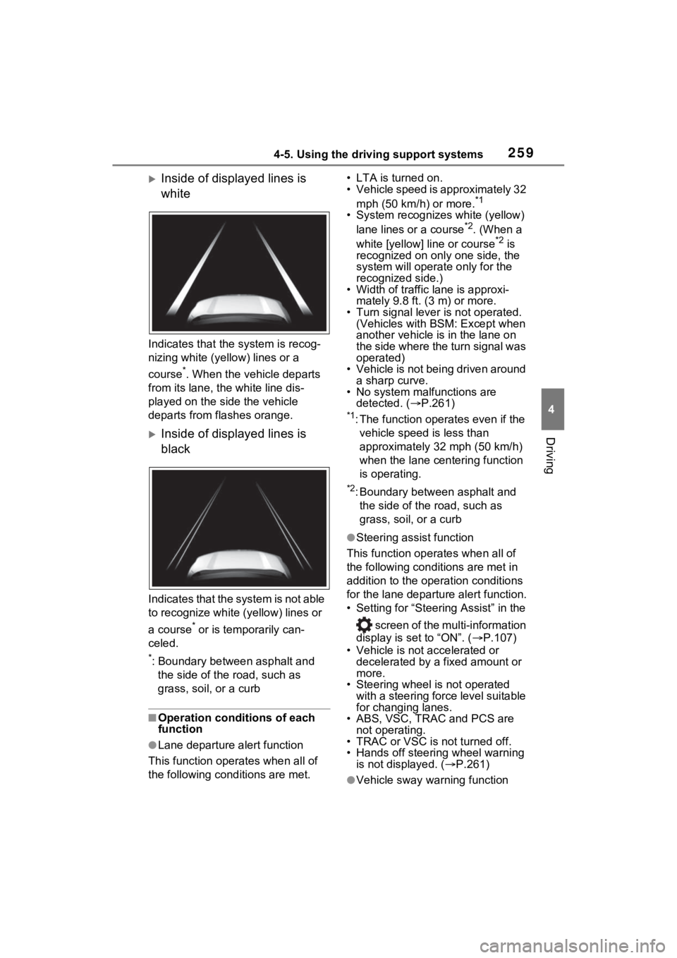 TOYOTA RAV4 HYBRID 2022 Owners Manual 2594-5. Using the driving support systems
4
Driving
Inside of displayed lines is
white
Indicates that the system is recog-
nizing white (yellow) lines or a
course
*. When the vehicle departs
fro TOYOTA RAV4 HYBRID 2022 Owners Manual 2594-5. Using the driving support systems
4
Driving
Inside of displayed lines is
white
Indicates that the system is recog-
nizing white (yellow) lines or a
course
*. When the vehicle departs
fro
