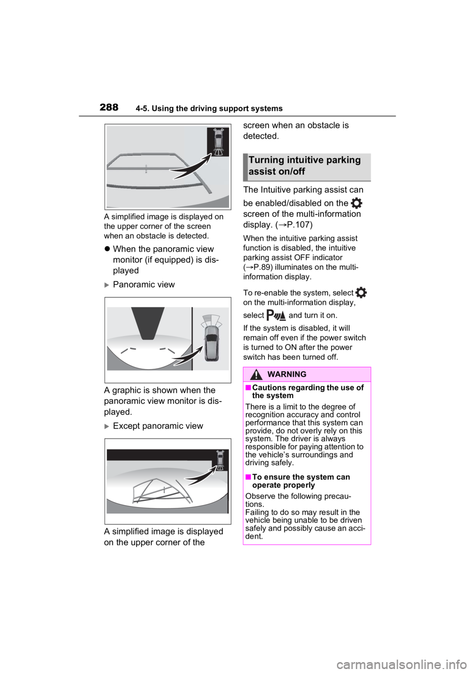 TOYOTA RAV4 HYBRID 2022 Owners Manual 2884-5. Using the driving support systems
A simplified image is displayed on
the upper corner of the screen
when an obstacle is detected.
When the panoramic view
monitor (if equipped) is dis-
pl TOYOTA RAV4 HYBRID 2022 Owners Manual 2884-5. Using the driving support systems
A simplified image is displayed on
the upper corner of the screen
when an obstacle is detected.
When the panoramic view
monitor (if equipped) is dis-
pl