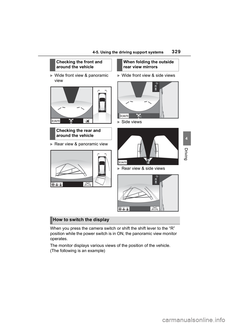 TOYOTA RAV4 HYBRID 2022 Owners Manual 3294-5. Using the driving support systems
4
Driving
Wide front view & panoramic
view
Rear view & panoramic view
Wide front view & side views
Side views
Rear view & side views
When you TOYOTA RAV4 HYBRID 2022 Owners Manual 3294-5. Using the driving support systems
4
Driving
Wide front view & panoramic
view
Rear view & panoramic view
Wide front view & side views
Side views
Rear view & side views
When you