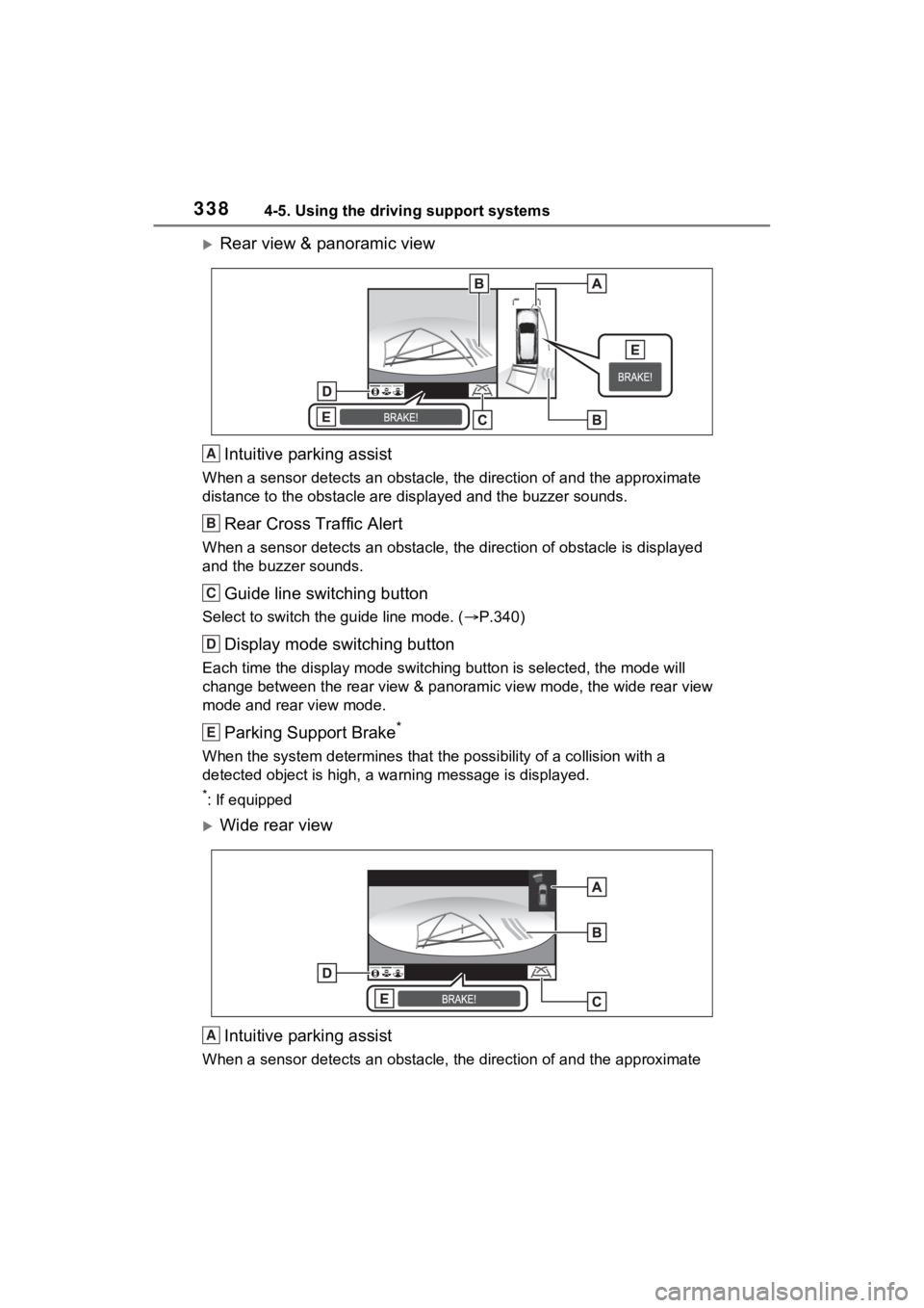 TOYOTA RAV4 HYBRID 2022 Repair Manual 3384-5. Using the driving support systems
Rear view & panoramic viewIntuitive parking assist
When a sensor detects an obstacle, the direction of and the app roximate
distance to the obsta cle are TOYOTA RAV4 HYBRID 2022 Repair Manual 3384-5. Using the driving support systems
Rear view & panoramic viewIntuitive parking assist
When a sensor detects an obstacle, the direction of and the app roximate
distance to the obsta cle are