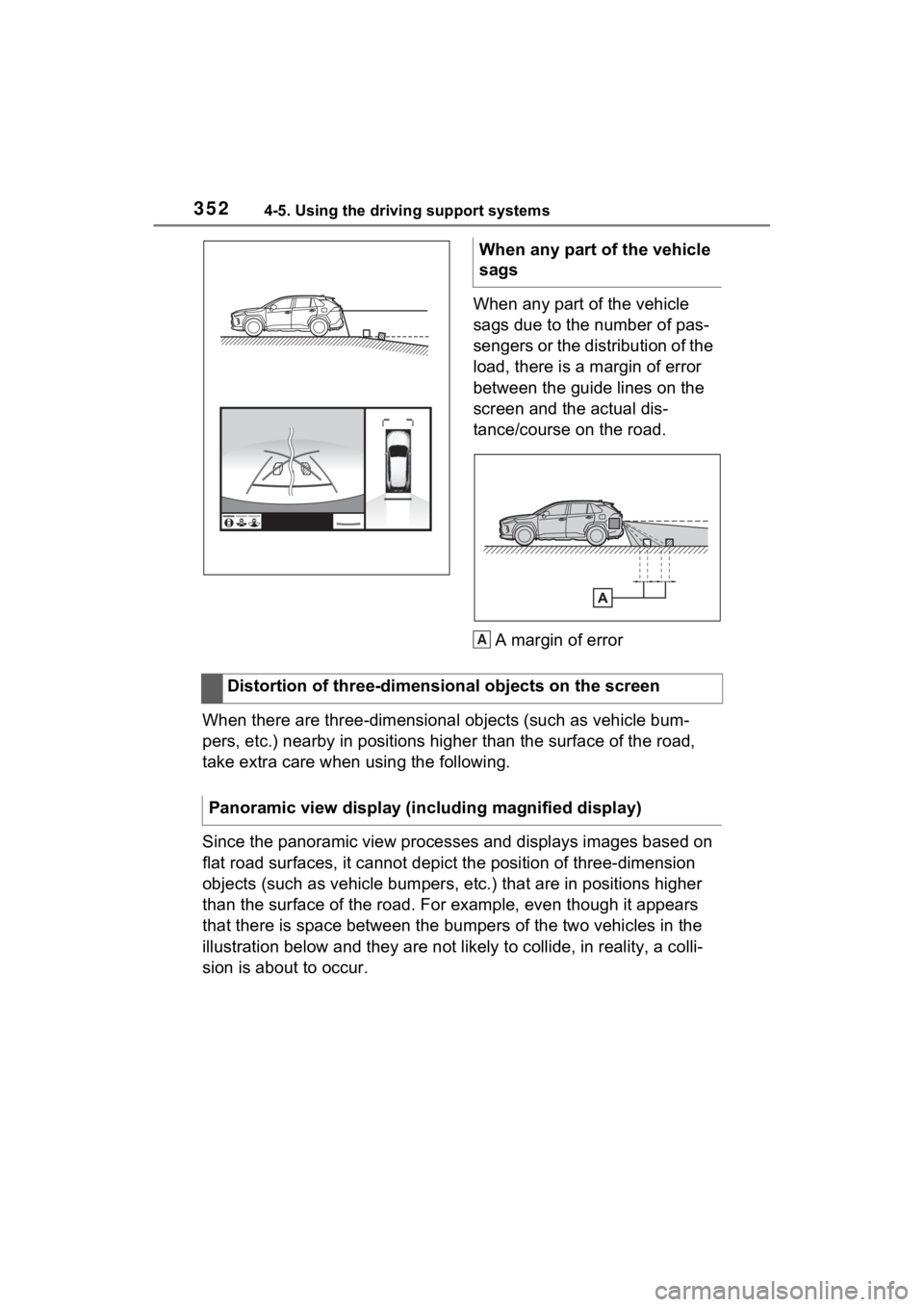 TOYOTA RAV4 HYBRID 2022 Owners Manual 3524-5. Using the driving support systems
When any part of the vehicle
sags due to the number of pas-
sengers or the distribution of the
load, there is a margin of error
between the guide lines on TOYOTA RAV4 HYBRID 2022 Owners Manual 3524-5. Using the driving support systems
When any part of the vehicle
sags due to the number of pas-
sengers or the distribution of the
load, there is a margin of error
between the guide lines on