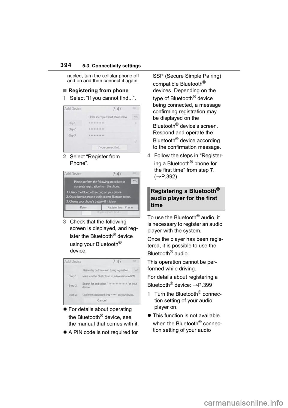 TOYOTA RAV4 HYBRID 2022  Owners Manual 3945-3. Connectivity settings
nected, turn the cellular phone off 
and on and then connect it again.
■Registering from phone
1 Select “If you cannot find...”.
2 Select “Register from 
Phone”