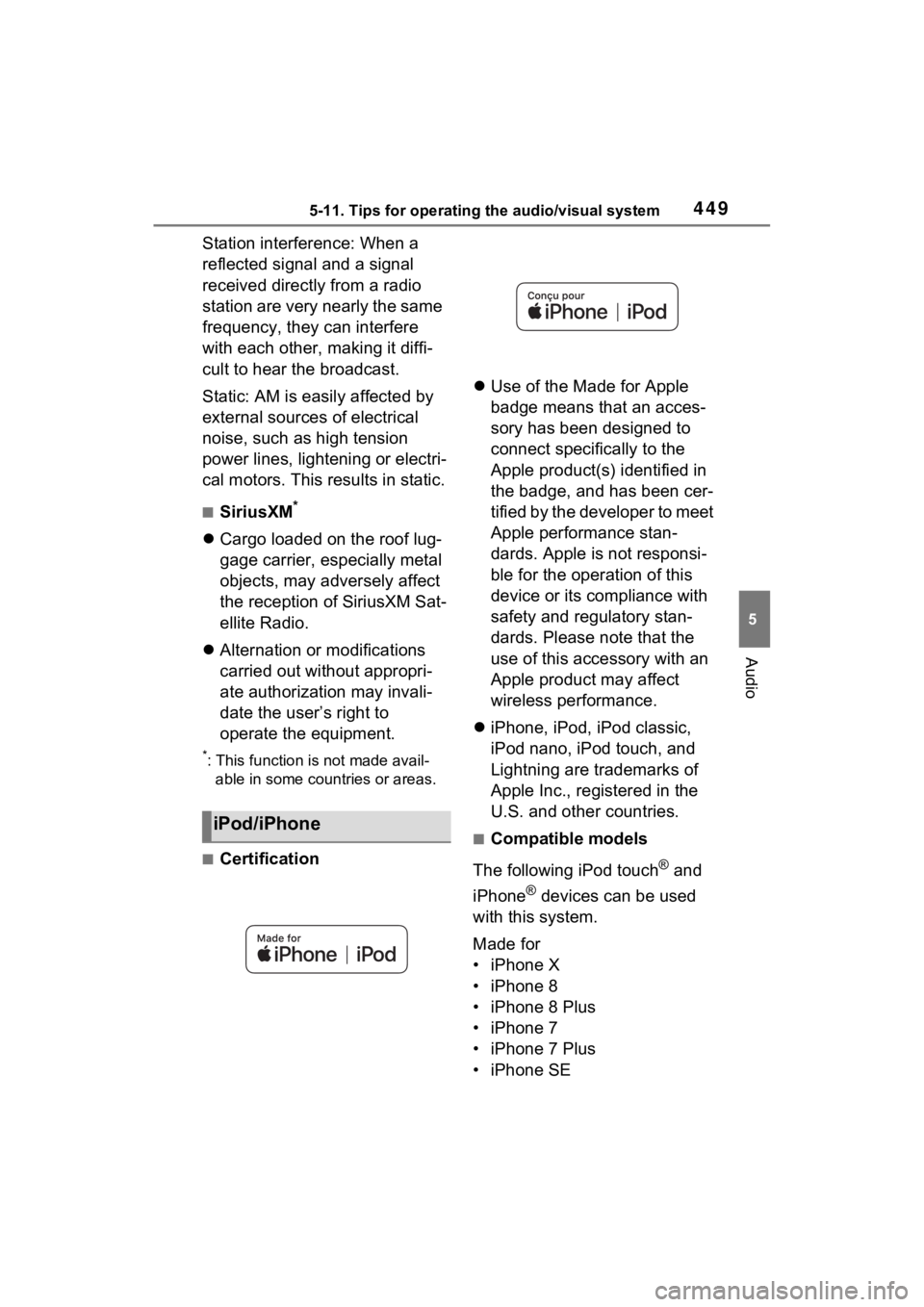 TOYOTA RAV4 HYBRID 2022  Owners Manual 4495-11. Tips for operating the audio/visual system
5
Audio
Station interference: When a 
reflected signal and a signal 
received directly from a radio 
station are very nearly the same 
frequency, th