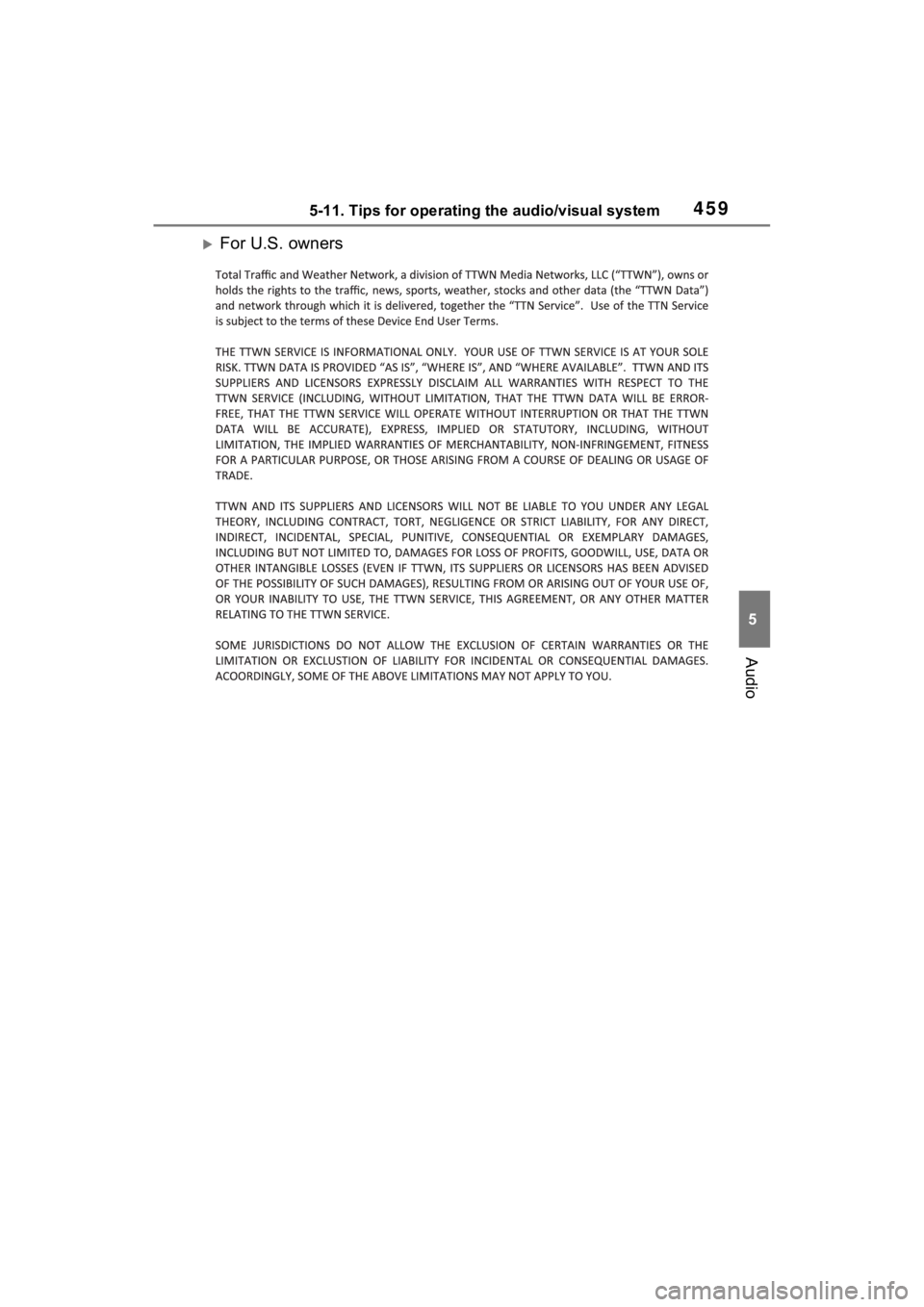 TOYOTA RAV4 HYBRID 2022 Owners Manual 4595-11. Tips for operating the audio/visual system
5
Audio
For U.S. owners TOYOTA RAV4 HYBRID 2022 Owners Manual 4595-11. Tips for operating the audio/visual system
5
Audio
For U.S. owners