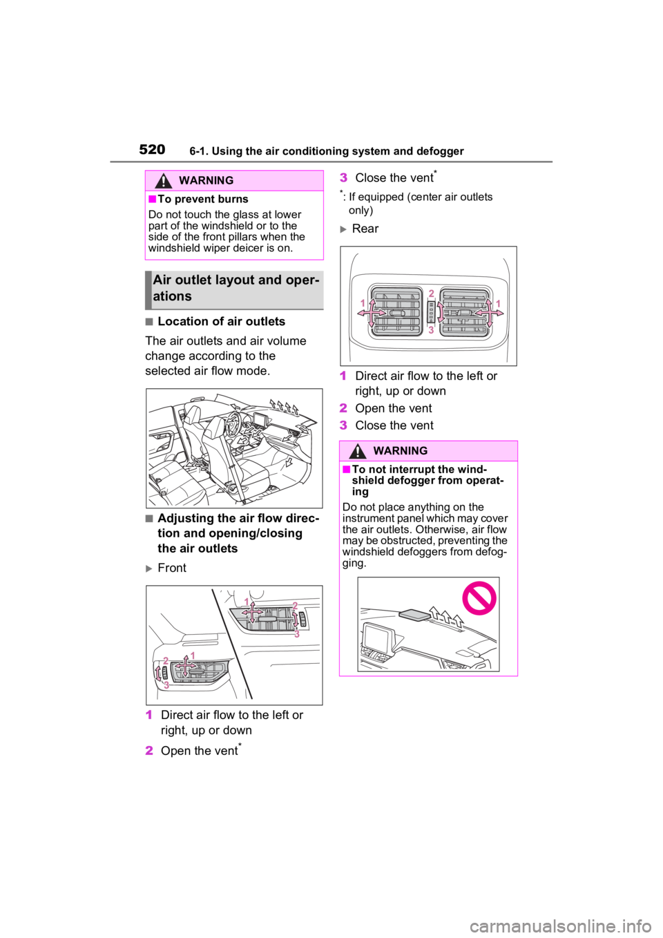 TOYOTA RAV4 HYBRID 2022 Owners Manual 5206-1. Using the air conditioning system and defogger
■Location of air outlets
The air outlets and air volume
change according to the
selected air flow mode.
■Adjusting the air flow direc-
tion TOYOTA RAV4 HYBRID 2022 Owners Manual 5206-1. Using the air conditioning system and defogger
■Location of air outlets
The air outlets and air volume
change according to the
selected air flow mode.
■Adjusting the air flow direc-
tion