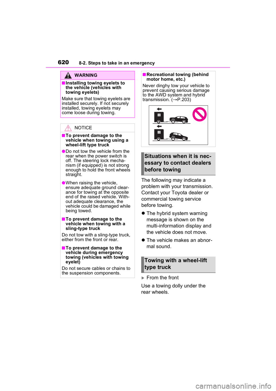 TOYOTA RAV4 HYBRID 2022 Owners Manual 6208-2. Steps to take in an emergency
The following may indicate a
problem with your transmission.
Contact your Toyota dealer or
commercial towing service
before towing.
The hybrid system warni TOYOTA RAV4 HYBRID 2022 Owners Manual 6208-2. Steps to take in an emergency
The following may indicate a
problem with your transmission.
Contact your Toyota dealer or
commercial towing service
before towing.
The hybrid system warni