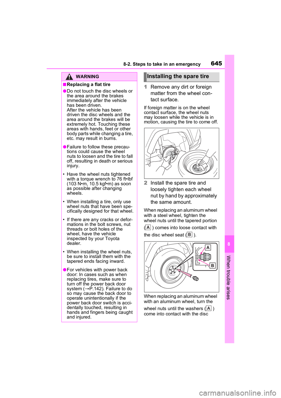 TOYOTA RAV4 HYBRID 2022 Owners Manual 6458-2. Steps to take in an emergency
8
When trouble arises
1Remove any dirt or foreign
matter from the wheel con-
tact surface.
If foreign matter is on the wheel
contact surface, the wheel nuts
m TOYOTA RAV4 HYBRID 2022 Owners Manual 6458-2. Steps to take in an emergency
8
When trouble arises
1Remove any dirt or foreign
matter from the wheel con-
tact surface.
If foreign matter is on the wheel
contact surface, the wheel nuts
m