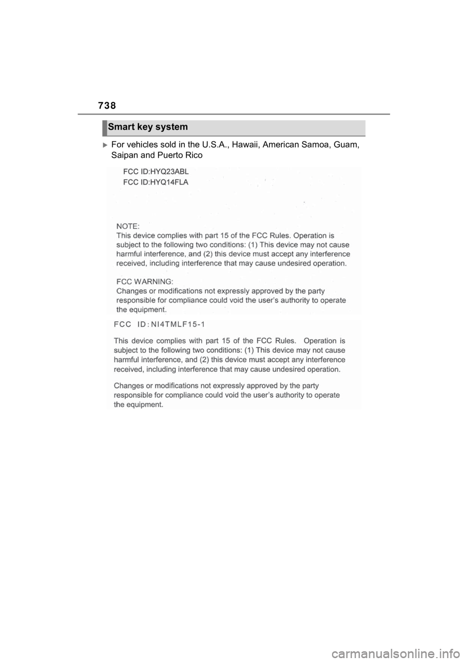 TOYOTA RAV4 HYBRID 2022 Owners Manual 738
For vehicles sold in the U.S.A., Hawaii, American Samoa, Guam,
Saipan and Puerto Rico
Smart key system TOYOTA RAV4 HYBRID 2022 Owners Manual 738
For vehicles sold in the U.S.A., Hawaii, American Samoa, Guam,
Saipan and Puerto Rico
Smart key system