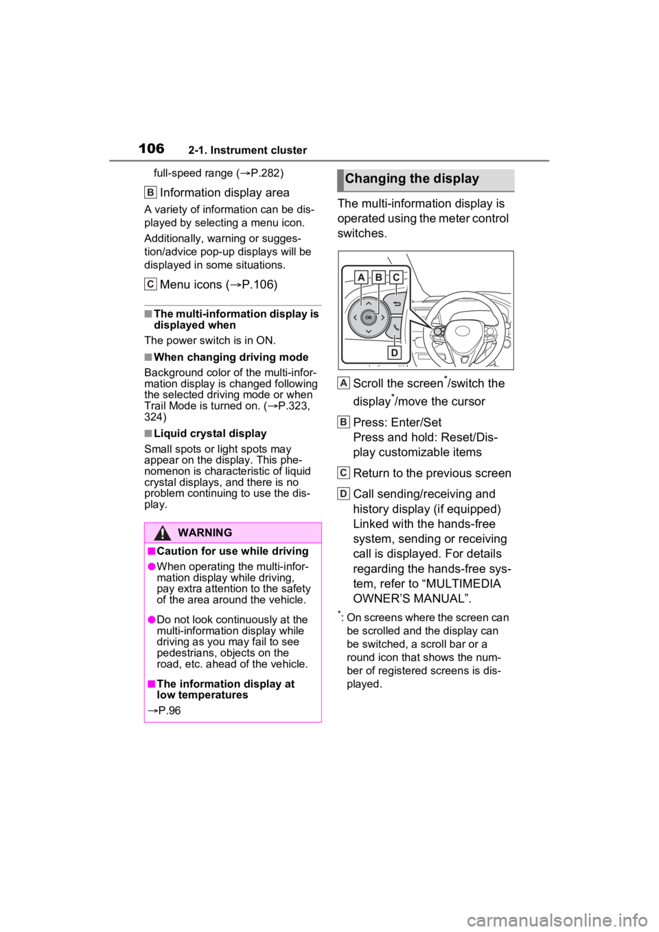 TOYOTA RAV4 HYBRID 2023 Owners Manual 1062-1. Instrument cluster
full-speed range (P.282)
Information display area
A variety of information can be dis-
played by selecting a menu icon.
Additionally, warning or sugges-
tion/advice pop- TOYOTA RAV4 HYBRID 2023 Owners Manual 1062-1. Instrument cluster
full-speed range (P.282)
Information display area
A variety of information can be dis-
played by selecting a menu icon.
Additionally, warning or sugges-
tion/advice pop-
