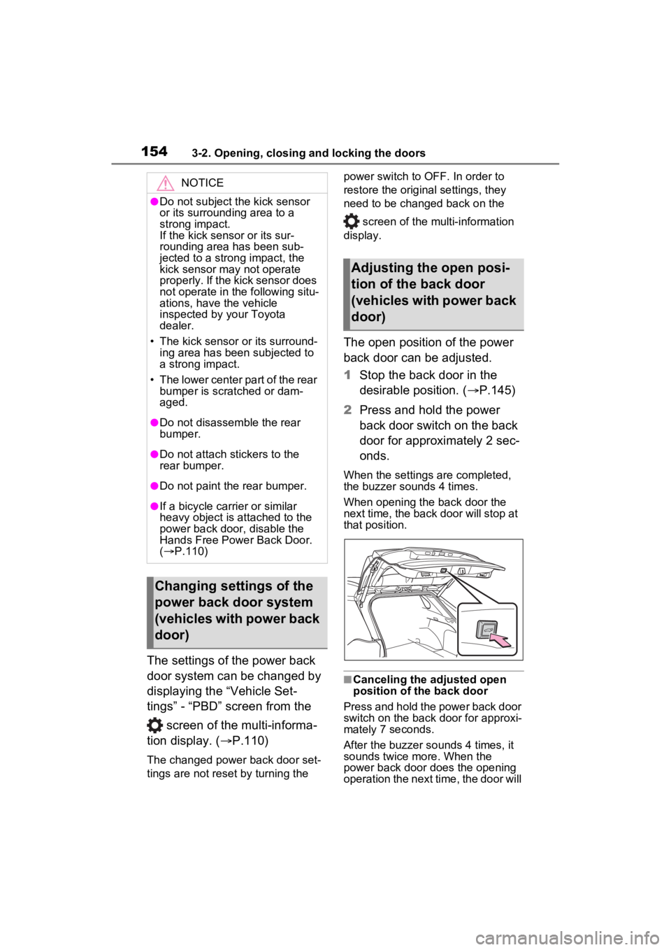 TOYOTA RAV4 HYBRID 2023 Workshop Manual 1543-2. Opening, closing and locking the doors
The settings of the power back
door system can be changed by
displaying the “Vehicle Set-
tings” - “PBD” screen from the screen of the multi-i TOYOTA RAV4 HYBRID 2023 Workshop Manual 1543-2. Opening, closing and locking the doors
The settings of the power back
door system can be changed by
displaying the “Vehicle Set-
tings” - “PBD” screen from the screen of the multi-i