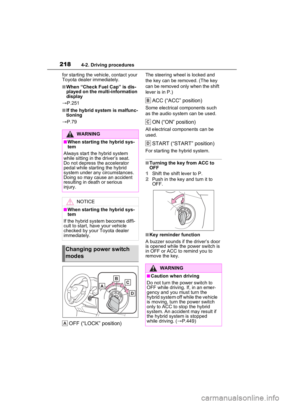 TOYOTA RAV4 HYBRID 2023 Owners Manual 2184-2. Driving procedures
for starting the vehicle, contact your
Toyota dealer immediately.
■When “Check Fuel Cap” is dis-
played on the multi-information
display
P.251
■If the hybrid s TOYOTA RAV4 HYBRID 2023 Owners Manual 2184-2. Driving procedures
for starting the vehicle, contact your
Toyota dealer immediately.
■When “Check Fuel Cap” is dis-
played on the multi-information
display
P.251
■If the hybrid s