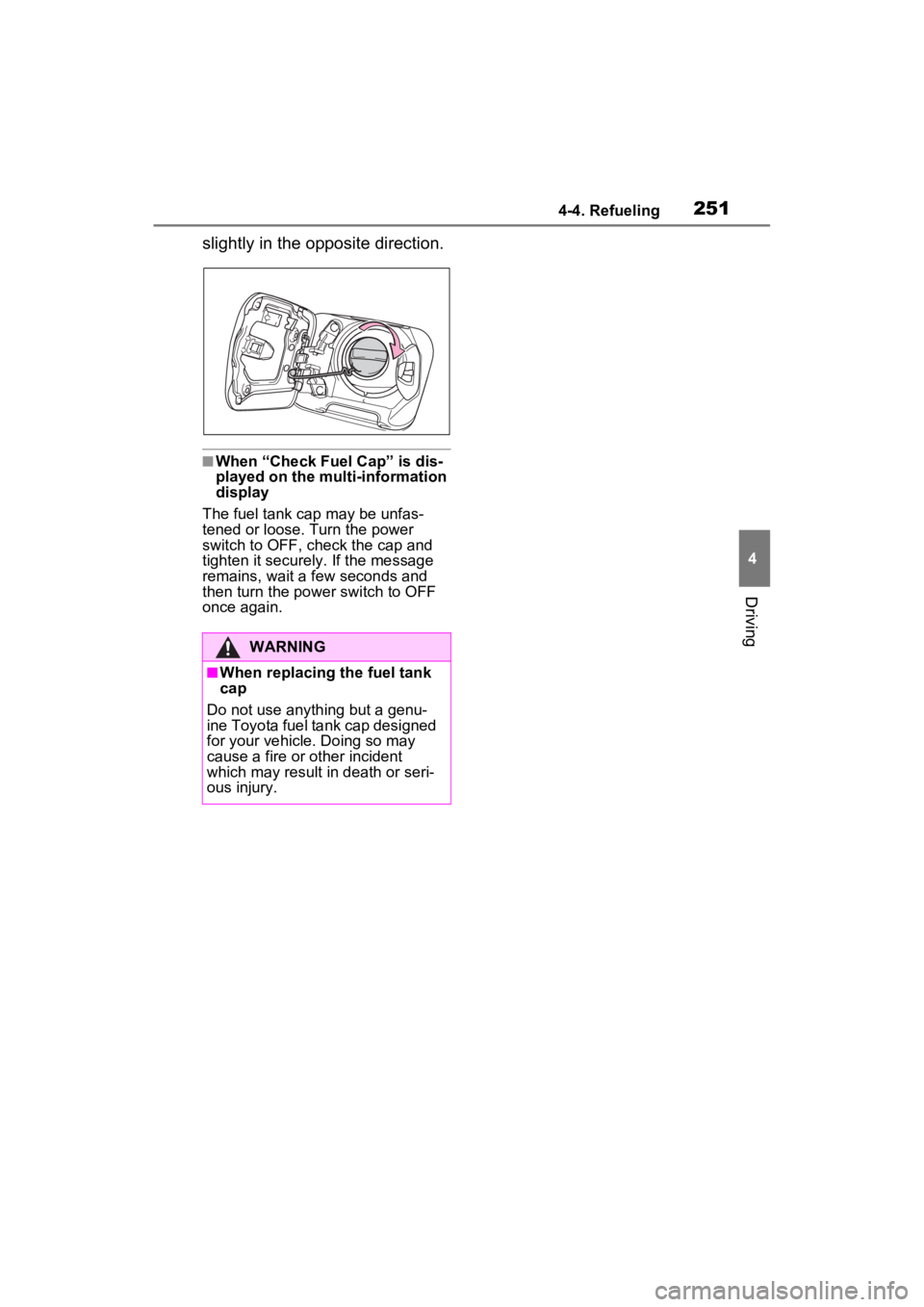 TOYOTA RAV4 HYBRID 2023 Manual Online 2514-4. Refueling
4
Driving
slightly in the opposite direction.
■When “Check Fuel Cap” is dis-
played on the multi-information
display
The fuel tank cap may be unfas-
tened or loose. Turn the p TOYOTA RAV4 HYBRID 2023 Manual Online 2514-4. Refueling
4
Driving
slightly in the opposite direction.
■When “Check Fuel Cap” is dis-
played on the multi-information
display
The fuel tank cap may be unfas-
tened or loose. Turn the p