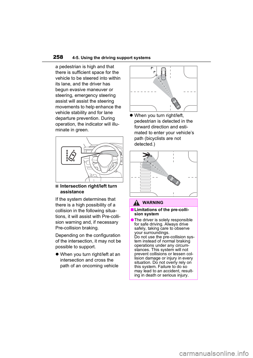 TOYOTA RAV4 HYBRID 2023  Owners Manual 2584-5. Using the driving support systems
a pedestrian is high and that 
there is sufficient space for the 
vehicle to be steered into within 
its lane, and the driver has 
begun evasive maneuver or 
