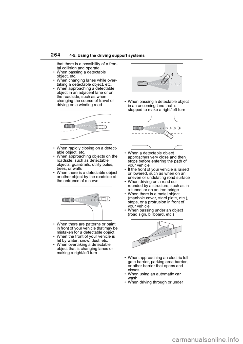TOYOTA RAV4 HYBRID 2023  Owners Manual 2644-5. Using the driving support systems
that there is a possibility of a fron-
tal collision and operate.
• When passing a detectable 
object, etc.
• When changing lanes while over- taking a det