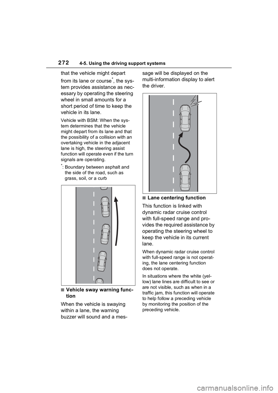 TOYOTA RAV4 HYBRID 2023 Owners Manual 2724-5. Using the driving support systems
that the vehicle might depart
from its lane or course
*, the sys-
tem provides assistance as nec-
essary by operating the steering
wheel in small amounts fo TOYOTA RAV4 HYBRID 2023 Owners Manual 2724-5. Using the driving support systems
that the vehicle might depart
from its lane or course
*, the sys-
tem provides assistance as nec-
essary by operating the steering
wheel in small amounts fo