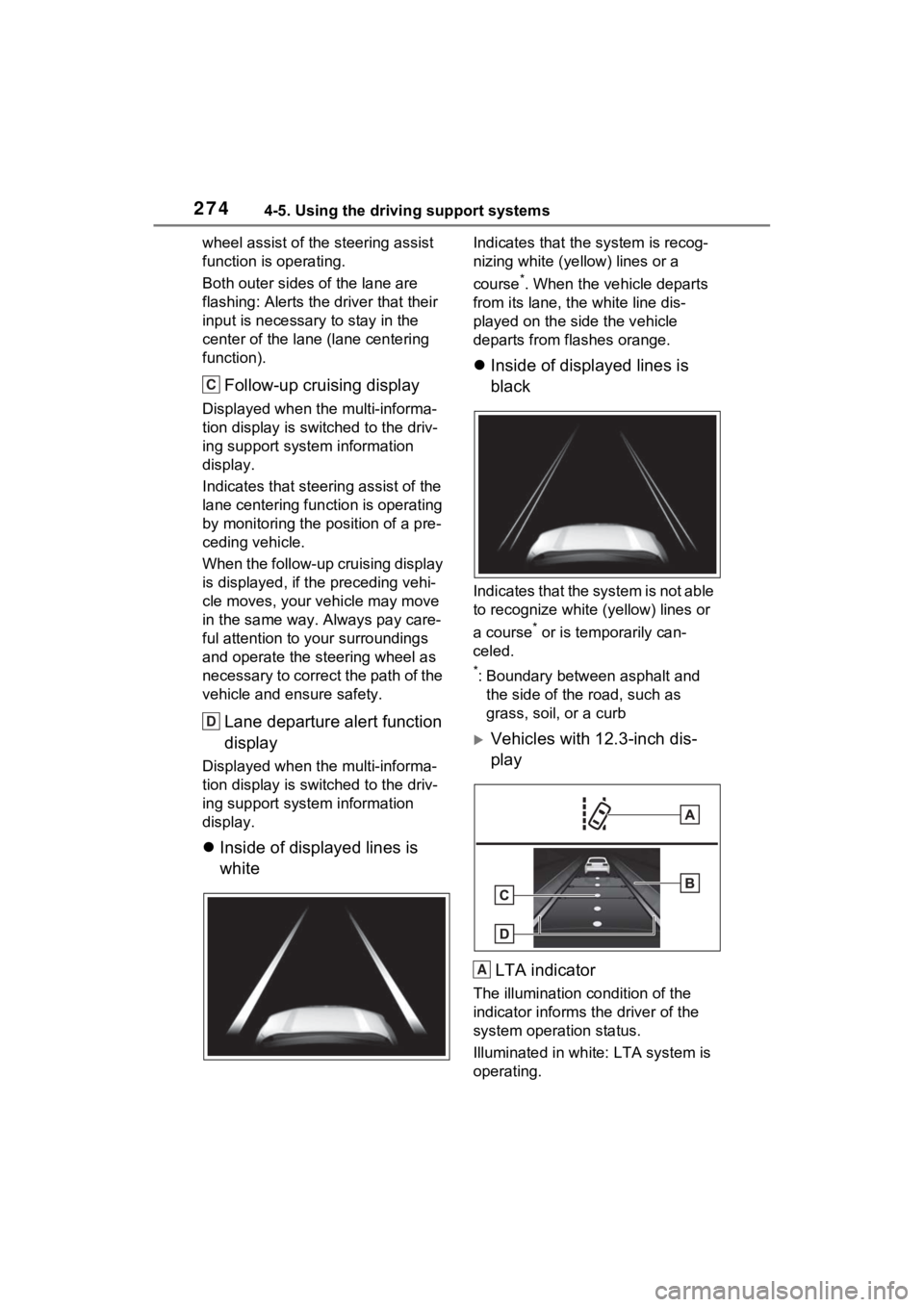 TOYOTA RAV4 HYBRID 2023 Owners Manual 2744-5. Using the driving support systems
wheel assist of the steering assist
function is operating.
Both outer sides of the lane are
flashing: Alerts the driver that their
input is necessary to st TOYOTA RAV4 HYBRID 2023 Owners Manual 2744-5. Using the driving support systems
wheel assist of the steering assist
function is operating.
Both outer sides of the lane are
flashing: Alerts the driver that their
input is necessary to st