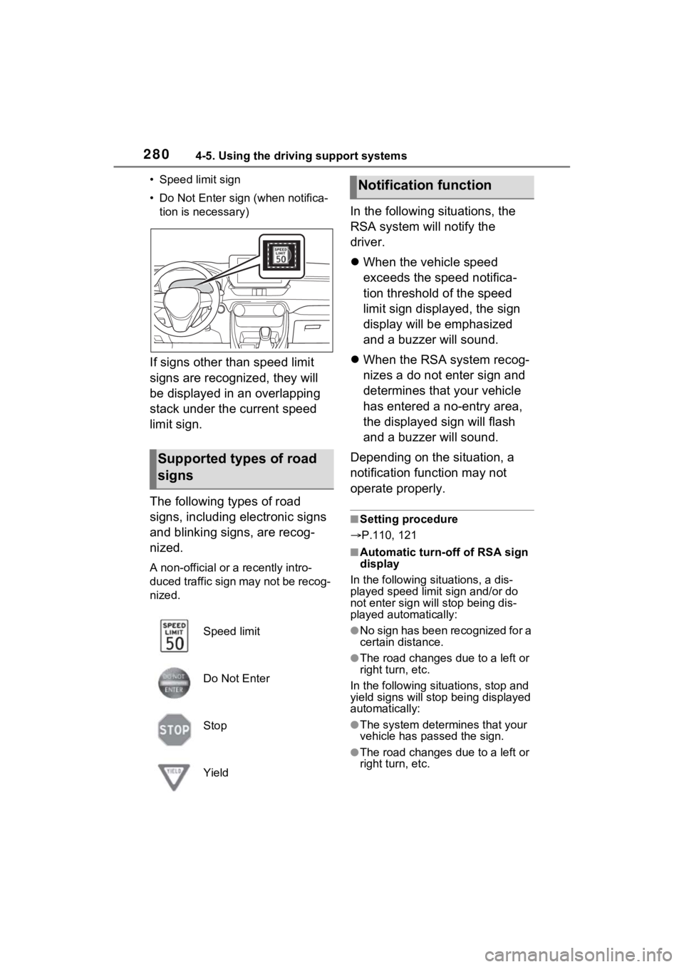 TOYOTA RAV4 HYBRID 2023 Owners Manual 2804-5. Using the driving support systems
• Speed limit sign
•Do Not Enter sign (when notifica-
tion is necessary)
If signs other than speed limit
signs are recognized, they will
be displayed in TOYOTA RAV4 HYBRID 2023 Owners Manual 2804-5. Using the driving support systems
• Speed limit sign
•Do Not Enter sign (when notifica-
tion is necessary)
If signs other than speed limit
signs are recognized, they will
be displayed in