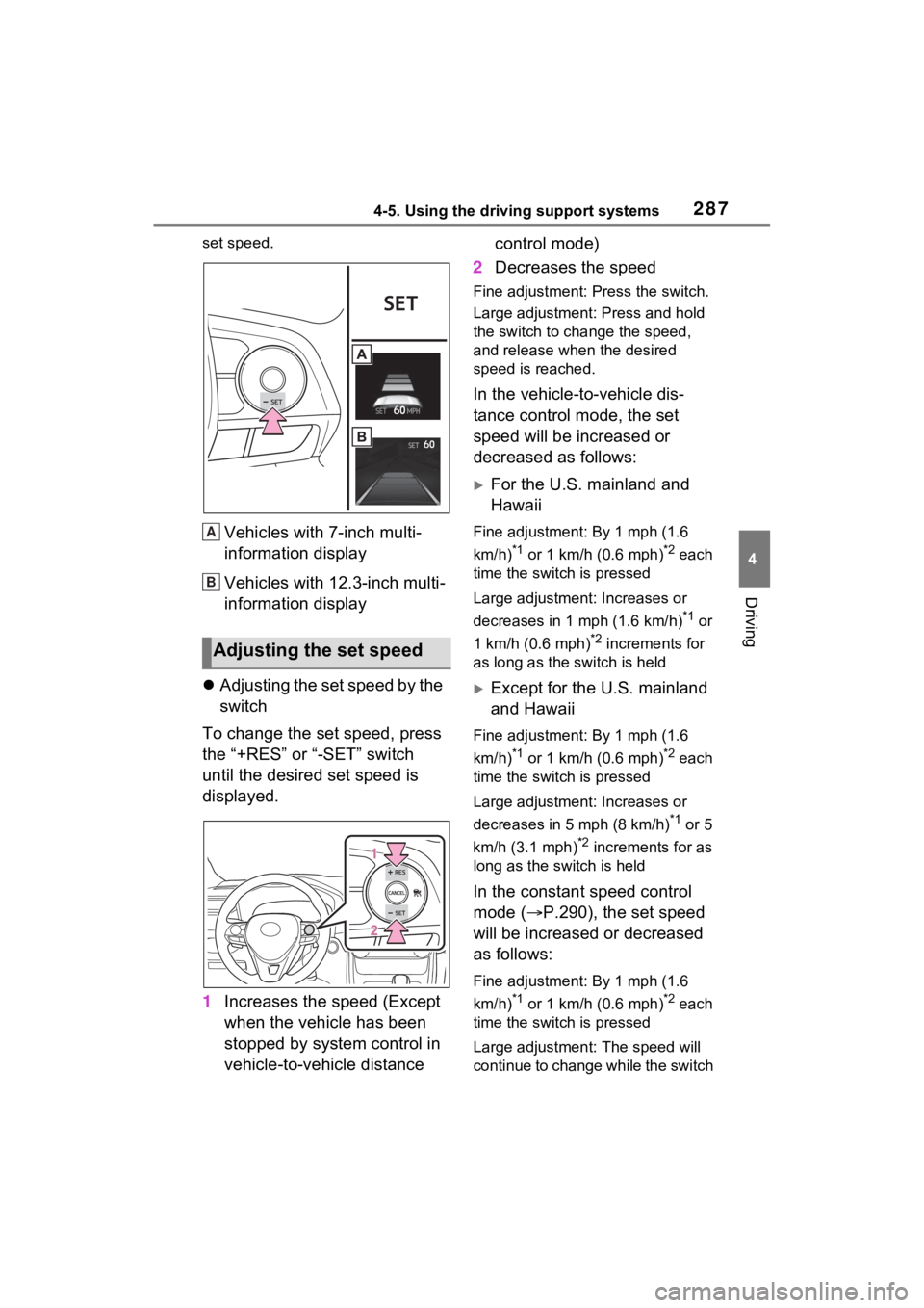 TOYOTA RAV4 HYBRID 2023 Owners Manual 2874-5. Using the driving support systems
4
Driving
set speed.
Vehicles with 7-inch multi-
information display
Vehicles with 12.3-inch multi-
information display
Adjusting the set speed by the
sw TOYOTA RAV4 HYBRID 2023 Owners Manual 2874-5. Using the driving support systems
4
Driving
set speed.
Vehicles with 7-inch multi-
information display
Vehicles with 12.3-inch multi-
information display
Adjusting the set speed by the
sw