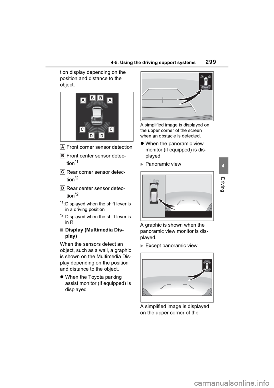 TOYOTA RAV4 HYBRID 2023 Owners Manual 2994-5. Using the driving support systems
4
Driving
tion display depending on the
position and distance to the
object.Front corner sensor detection
Front center sensor detec-
tion
*1
Rear corner sen TOYOTA RAV4 HYBRID 2023 Owners Manual 2994-5. Using the driving support systems
4
Driving
tion display depending on the
position and distance to the
object.Front corner sensor detection
Front center sensor detec-
tion
*1
Rear corner sen
