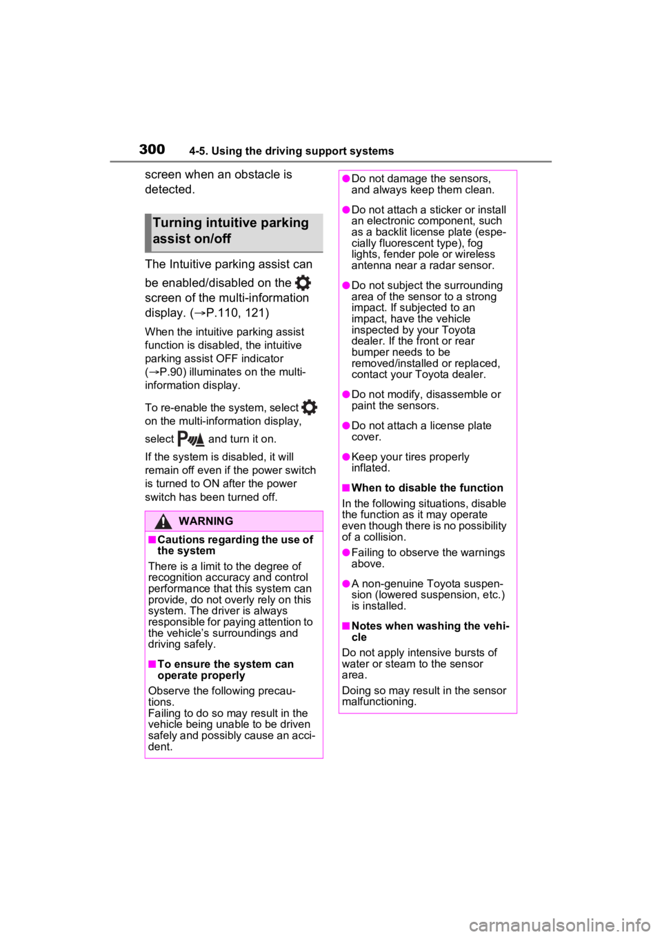 TOYOTA RAV4 HYBRID 2023 Owners Manual 3004-5. Using the driving support systems
screen when an obstacle is
detected.
The Intuitive parking assist can
be enabled/disabled on the
screen of the multi-information
display. (P.110, 121 TOYOTA RAV4 HYBRID 2023 Owners Manual 3004-5. Using the driving support systems
screen when an obstacle is
detected.
The Intuitive parking assist can
be enabled/disabled on the
screen of the multi-information
display. (P.110, 121