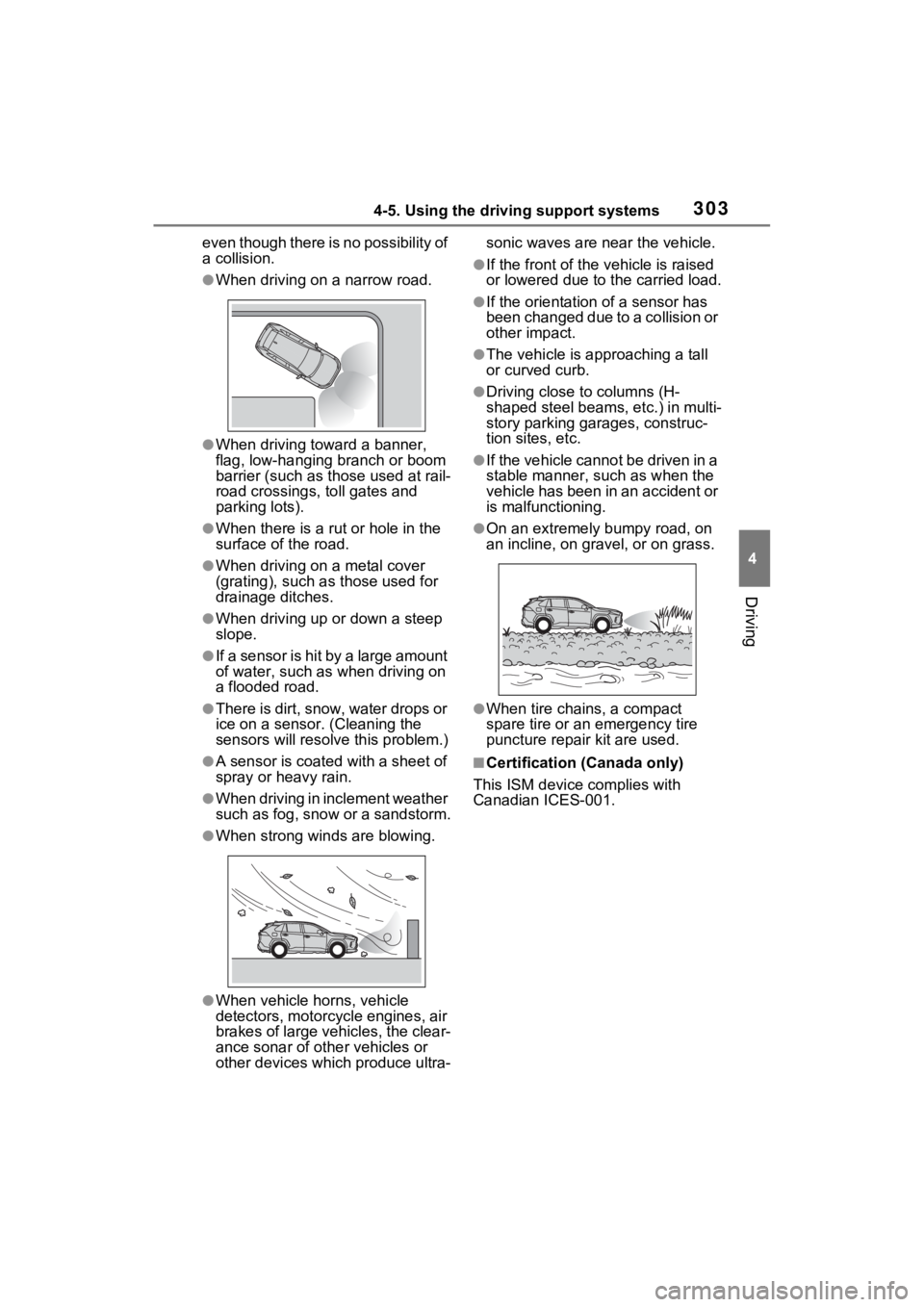 TOYOTA RAV4 HYBRID 2023 Owners Manual 3034-5. Using the driving support systems
4
Driving
even though there is no possibility of
a collision.
●When driving on a narrow road.
●When driving toward a banner,
flag, low-hanging branch or TOYOTA RAV4 HYBRID 2023 Owners Manual 3034-5. Using the driving support systems
4
Driving
even though there is no possibility of
a collision.
●When driving on a narrow road.
●When driving toward a banner,
flag, low-hanging branch or