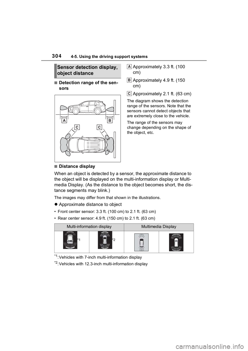 TOYOTA RAV4 HYBRID 2023 Owners Manual 3044-5. Using the driving support systems
■Detection range of the sen-
sorsApproximately 3.3 ft. (100
cm)
Approximately 4.9 ft. (150
cm)
Approximately 2.1 ft. (63 cm)
The diagram shows the detecti TOYOTA RAV4 HYBRID 2023 Owners Manual 3044-5. Using the driving support systems
■Detection range of the sen-
sorsApproximately 3.3 ft. (100
cm)
Approximately 4.9 ft. (150
cm)
Approximately 2.1 ft. (63 cm)
The diagram shows the detecti