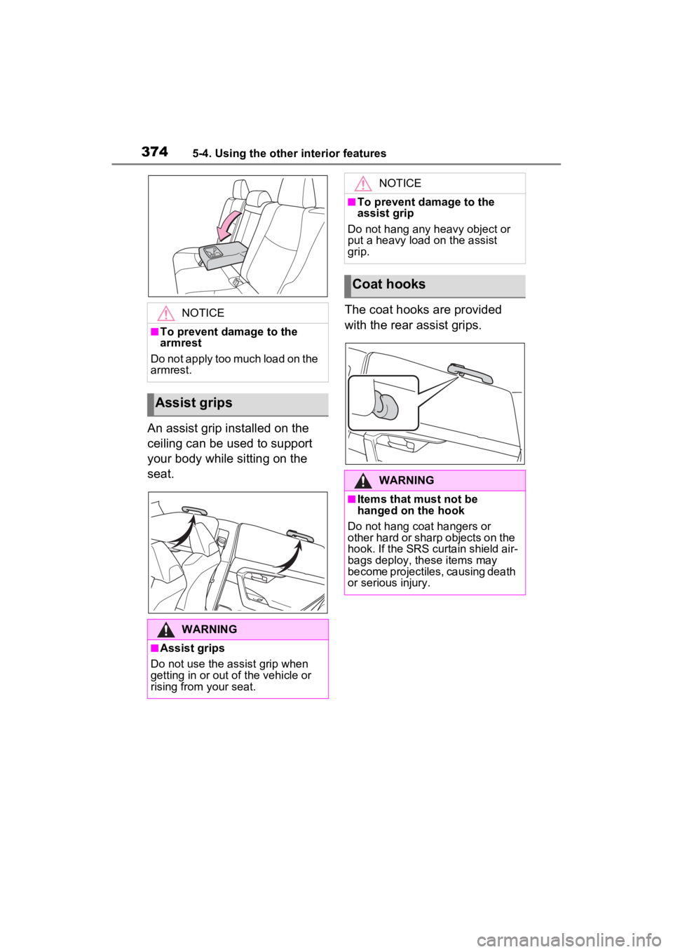 TOYOTA RAV4 HYBRID 2023 Owners Manual 3745-4. Using the other interior features
An assist grip installed on the
ceiling can be used to support
your body while sitting on the
seat.The coat hooks are provided
with the rear assist grips. TOYOTA RAV4 HYBRID 2023 Owners Manual 3745-4. Using the other interior features
An assist grip installed on the
ceiling can be used to support
your body while sitting on the
seat.The coat hooks are provided
with the rear assist grips.