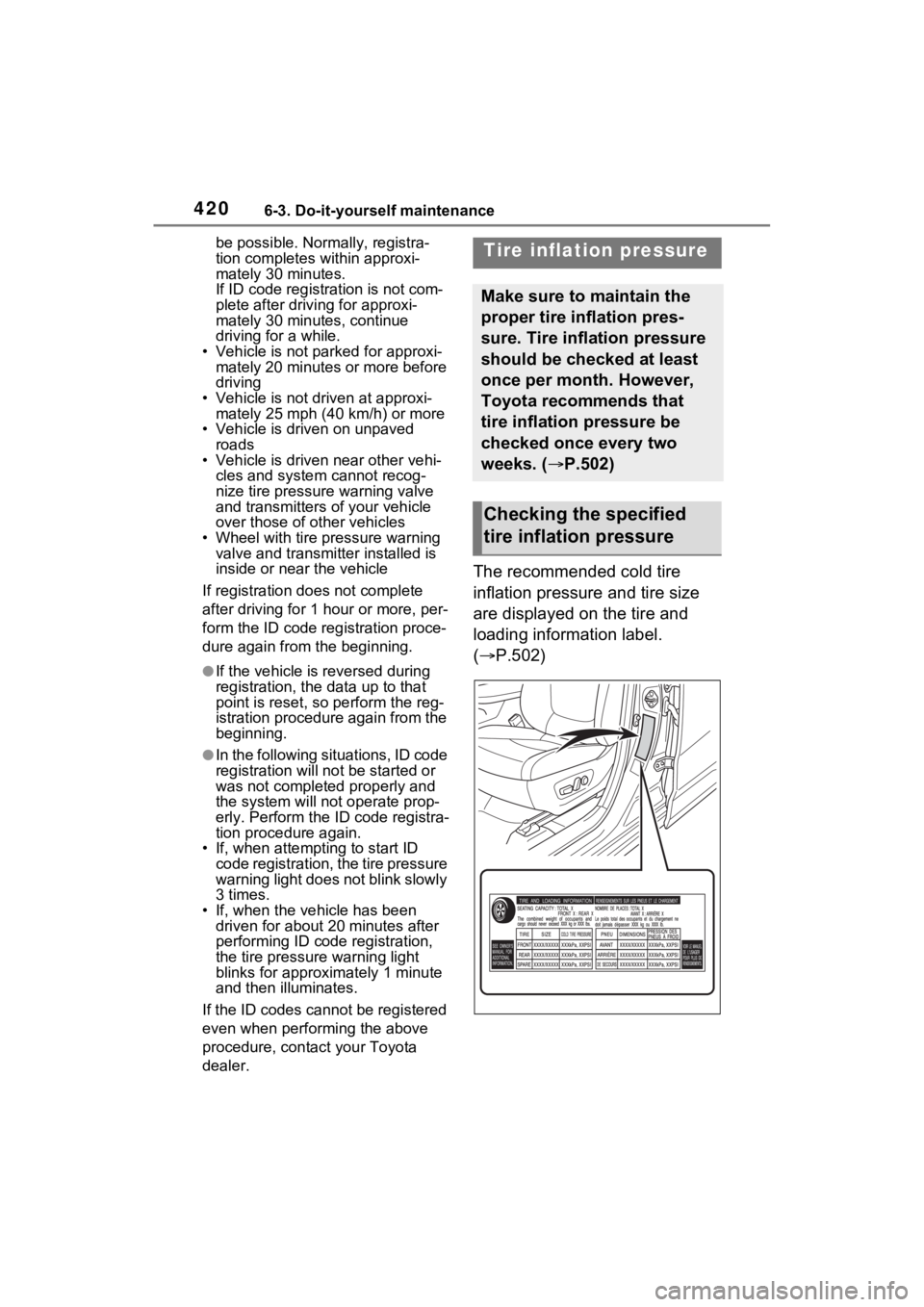 TOYOTA RAV4 HYBRID 2023 Owners Manual 4206-3. Do-it-yourself maintenance
be possible. Normally, registra-
tion completes within approxi-
mately 30 minutes.
If ID code registration is not com-
plete after driving for approxi-
mately 30 min TOYOTA RAV4 HYBRID 2023 Owners Manual 4206-3. Do-it-yourself maintenance
be possible. Normally, registra-
tion completes within approxi-
mately 30 minutes.
If ID code registration is not com-
plete after driving for approxi-
mately 30 min