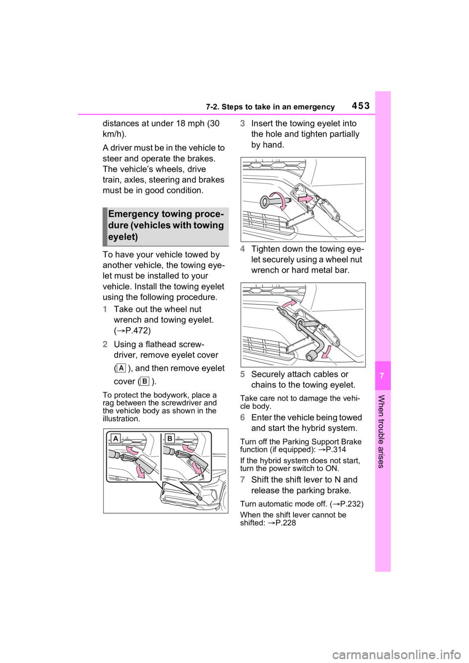 TOYOTA RAV4 HYBRID 2023 Owners Manual 4537-2. Steps to take in an emergency
7
When trouble arises
distances at under 18 mph (30
km/h).
A driver must be in the vehicle to
steer and operate the brakes.
The vehicle’s wheels, drive
trai TOYOTA RAV4 HYBRID 2023 Owners Manual 4537-2. Steps to take in an emergency
7
When trouble arises
distances at under 18 mph (30
km/h).
A driver must be in the vehicle to
steer and operate the brakes.
The vehicle’s wheels, drive
trai