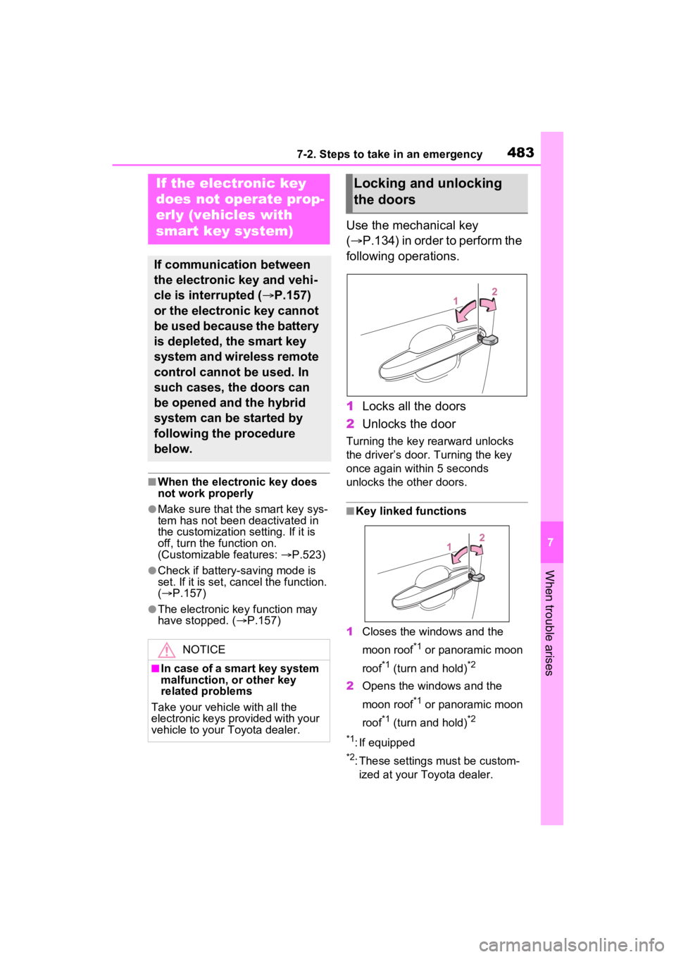 TOYOTA RAV4 HYBRID 2023 Workshop Manual 4837-2. Steps to take in an emergency
7
When trouble arises
■When the electronic key does
not work properly
●Make sure that the smart key sys-
tem has not been deactivated in
the customization s TOYOTA RAV4 HYBRID 2023 Workshop Manual 4837-2. Steps to take in an emergency
7
When trouble arises
■When the electronic key does
not work properly
●Make sure that the smart key sys-
tem has not been deactivated in
the customization s