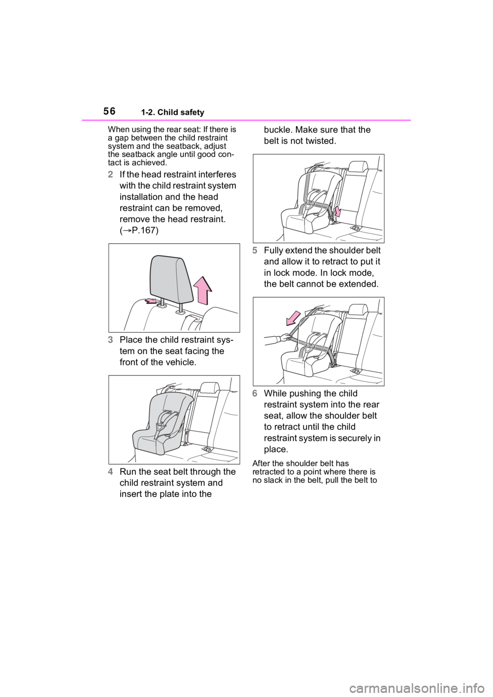 TOYOTA RAV4 HYBRID 2023 Workshop Manual 561-2. Child safety
When using the rear seat: If there is
a gap between the child restraint
system and the seatback, adjust
the seatback angle until good con-
tact is achieved.
2 If the head restr TOYOTA RAV4 HYBRID 2023 Workshop Manual 561-2. Child safety
When using the rear seat: If there is
a gap between the child restraint
system and the seatback, adjust
the seatback angle until good con-
tact is achieved.
2 If the head restr