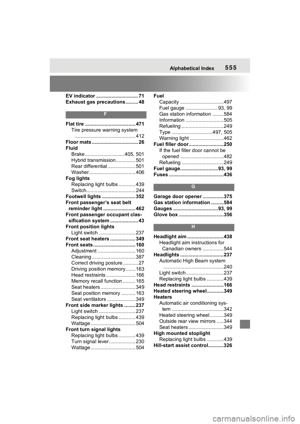 TOYOTA RAV4 HYBRID 2023  Owners Manual Alphabetical Index555
EV indicator .............................. 71
Exhaust gas precautions ......... 48
F
Flat tire .................................... 471Tire pressure warning system..............