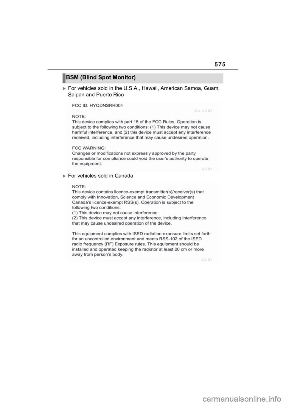 TOYOTA RAV4 HYBRID 2023  Owners Manual 575
For vehicles sold in the U.S.A., Hawaii, American Samoa, Guam, 
Saipan and Puerto Rico
For vehicles sold in Canada
BSM (Blind Spot Monitor) 