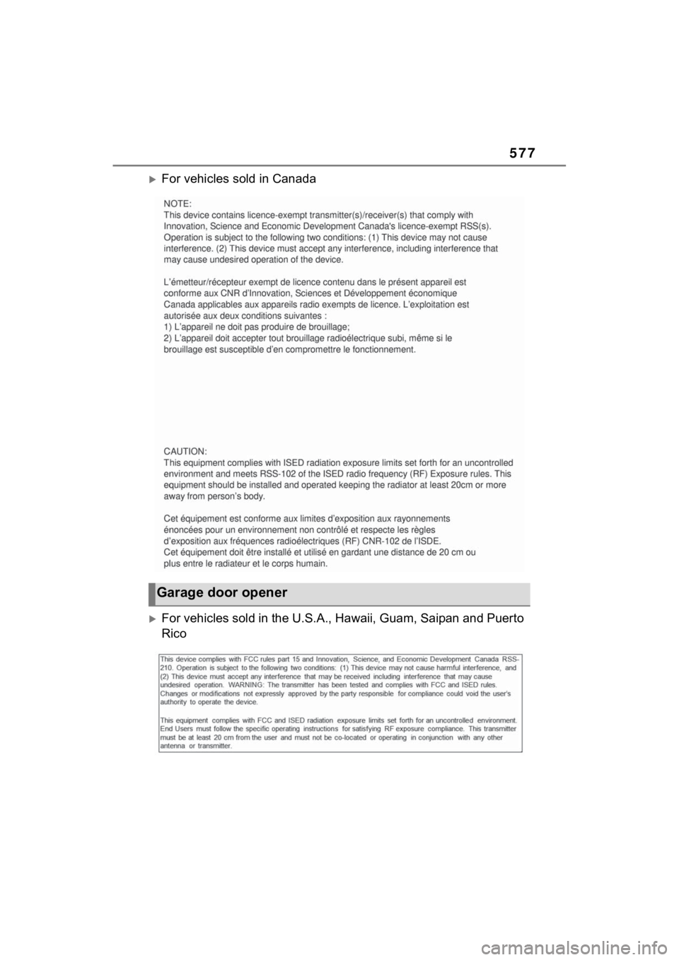 TOYOTA RAV4 HYBRID 2023  Owners Manual 577
For vehicles sold in Canada
For vehicles sold in the U.S.A., Hawaii, Guam, Saipan and Puerto 
Rico
Garage door opener 